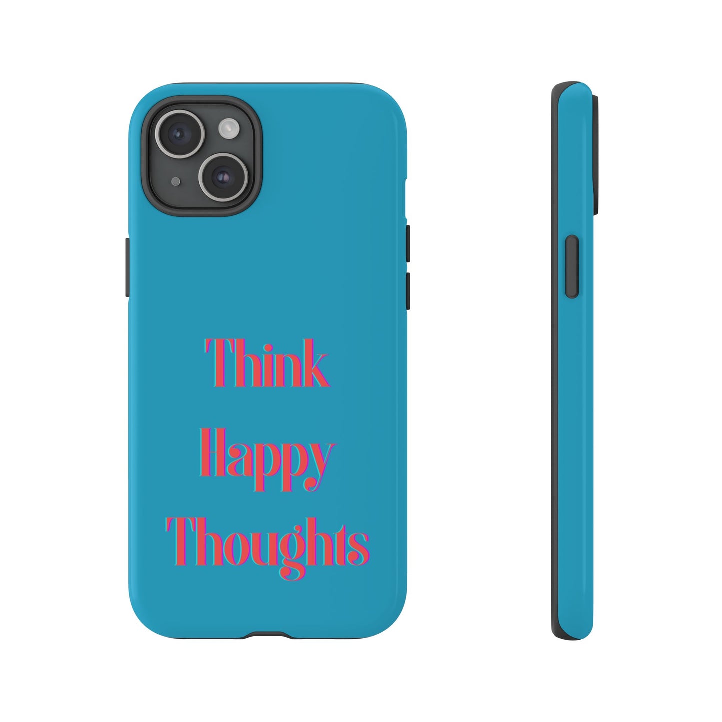 Think Happy Thoughts #24 Tough Cases iPhone Samsung Google Pixel - MahaCase