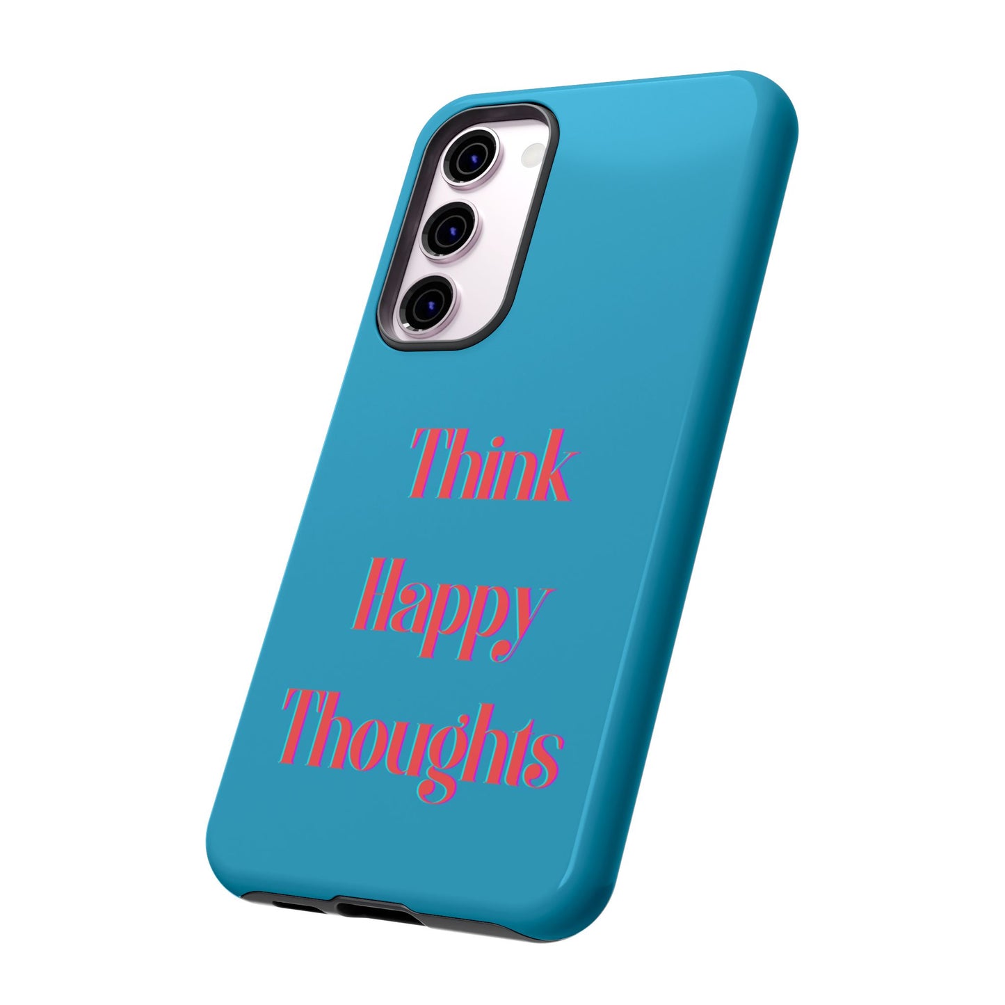 Think Happy Thoughts #24 Tough Cases iPhone Samsung Google Pixel - MahaCase