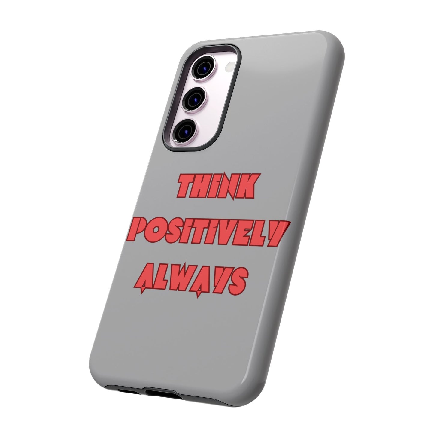 Think Positively Always #22 Tough Cases iPhone Samsung Google Pixel - MahaCase