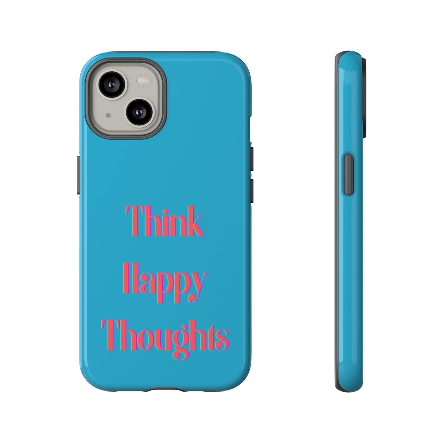 Think Happy Thoughts #24 Tough Cases iPhone Samsung Google Pixel - MahaCase