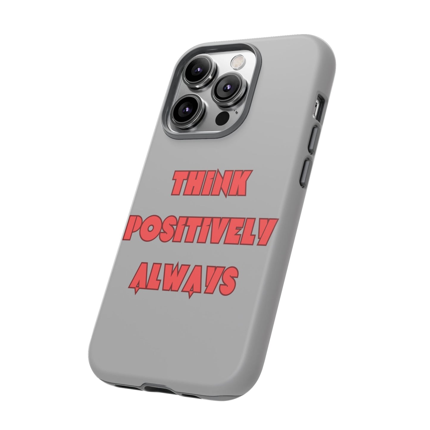 Think Positively Always #22 Tough Cases iPhone Samsung Google Pixel - MahaCase