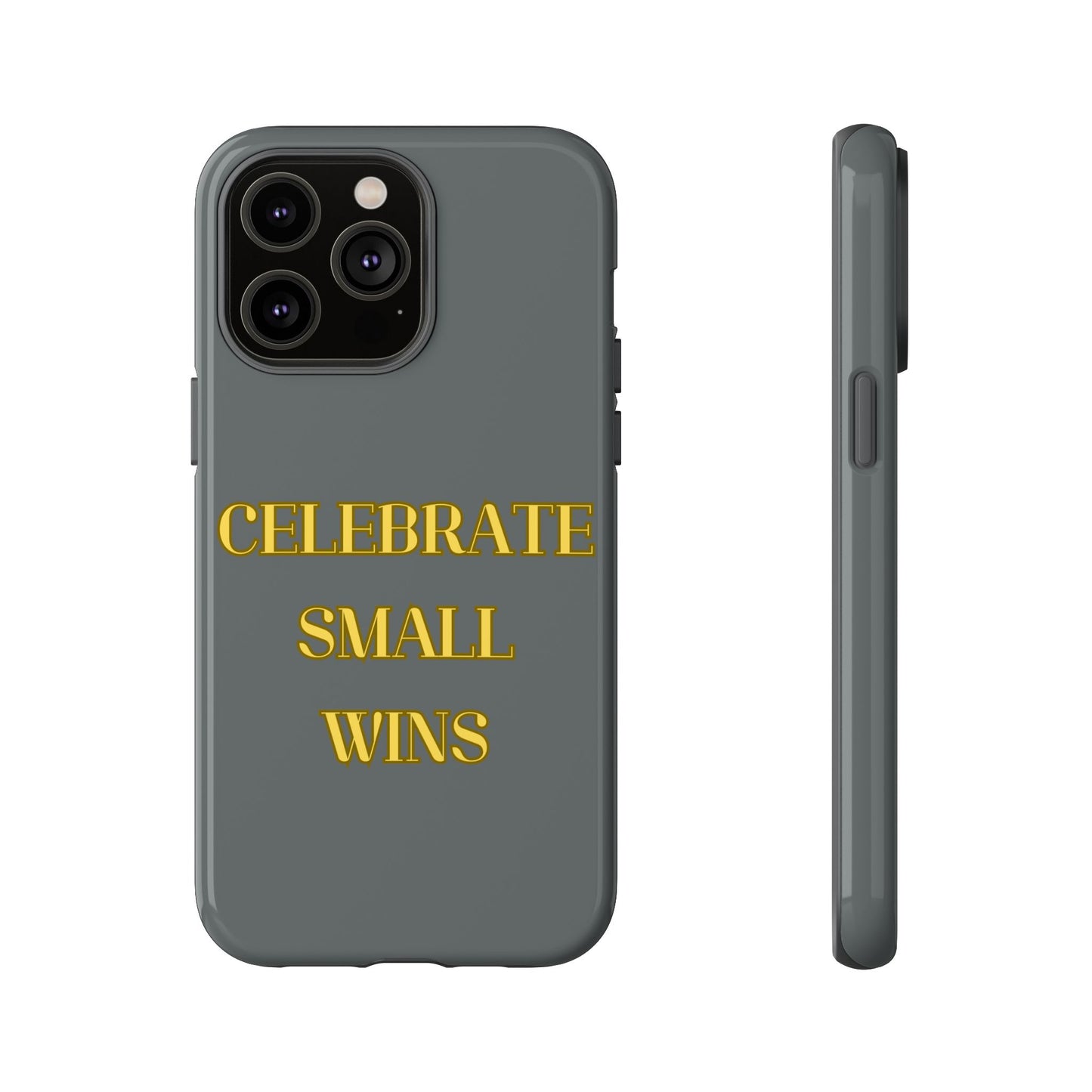 Celebrate Small Wins #24 Tough Cases iPhone Samsung Google Pixel - MahaCase
