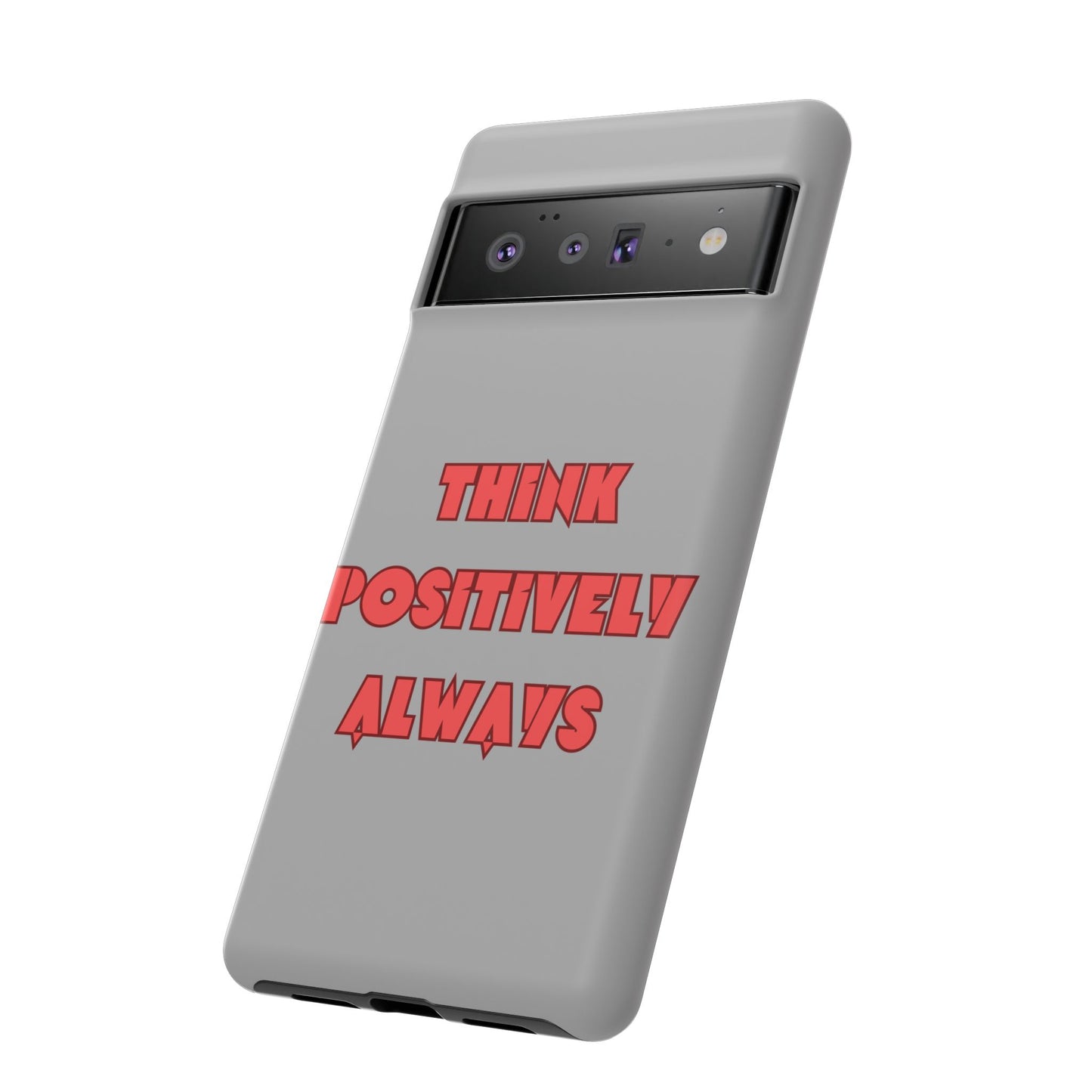 Think Positively Always #22 Tough Cases iPhone Samsung Google Pixel - MahaCase