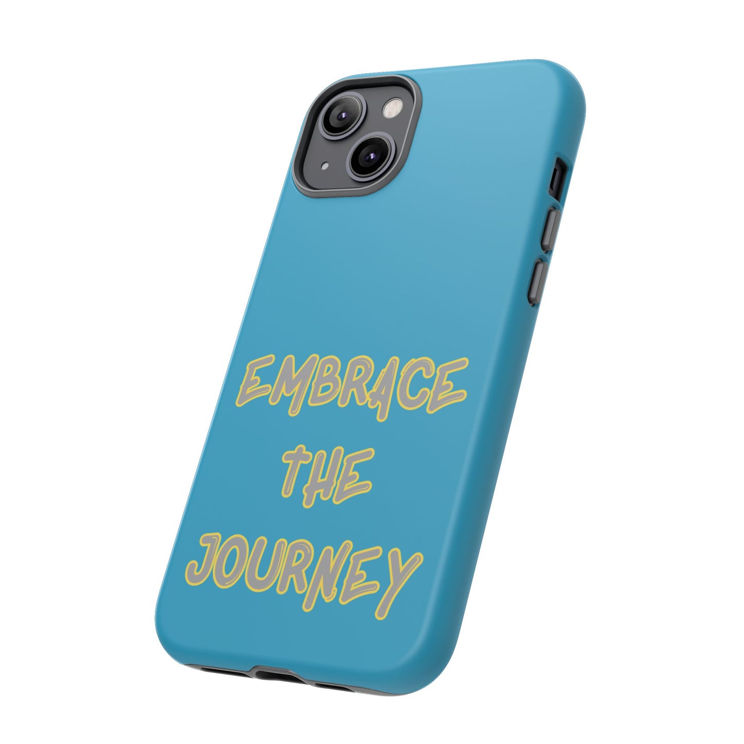 Embrace the Journey #28 Tough Cases iPhone Samsung Google Pixel - MahaCase