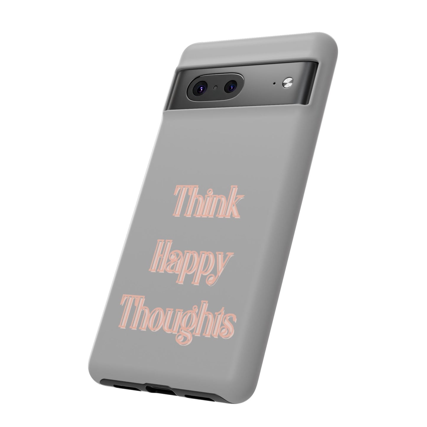 Think Happy Thoughts #22 Tough Cases iPhone Samsung Google Pixel - MahaCase