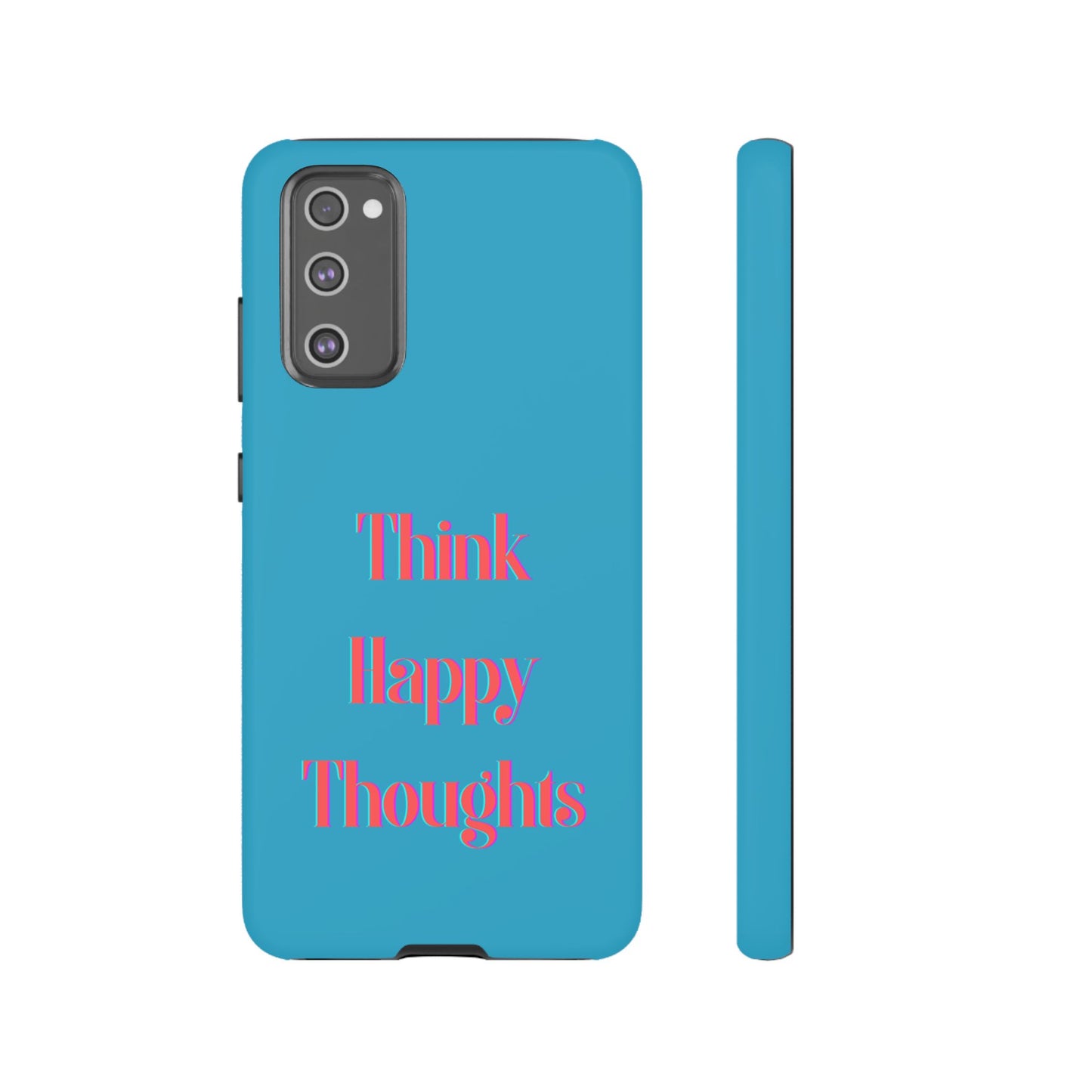 Think Happy Thoughts #24 Tough Cases iPhone Samsung Google Pixel - MahaCase
