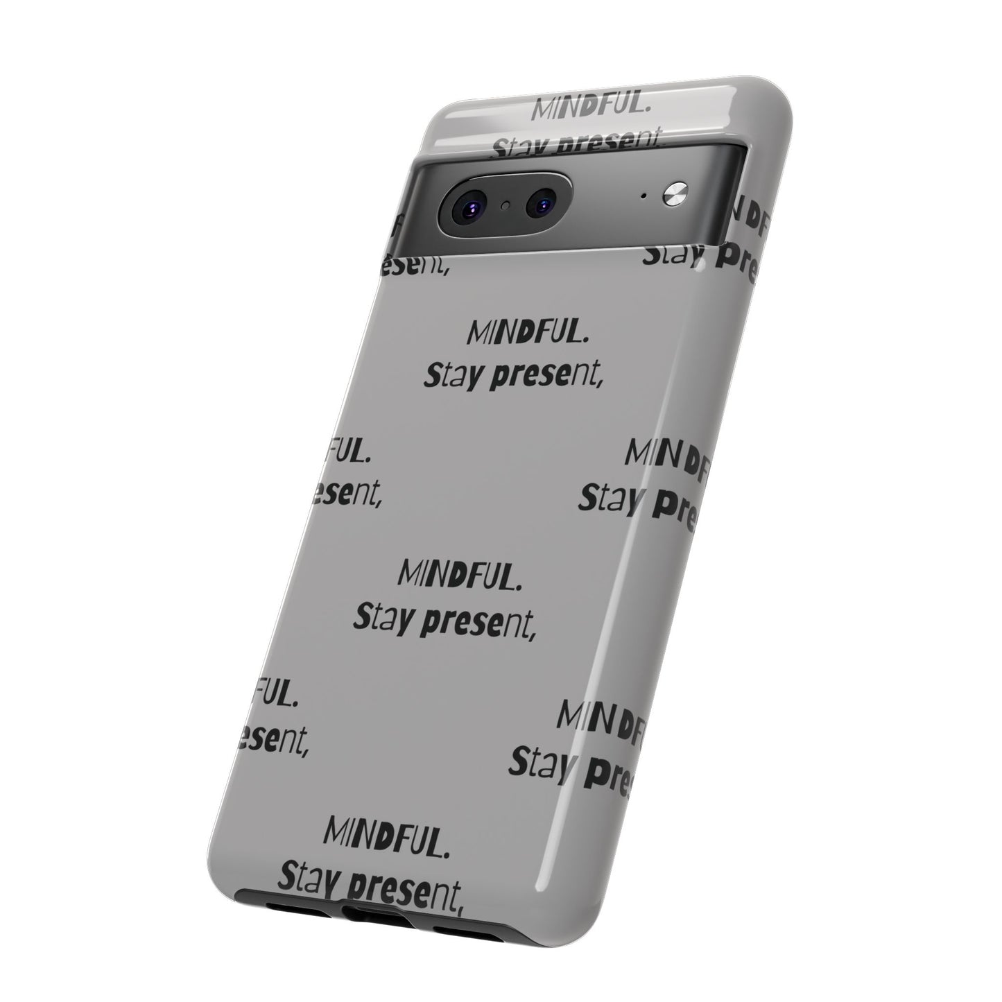 Stay present, Mindful #14 Tough Cases iPhone Samsung Google Pixel - MahaCase