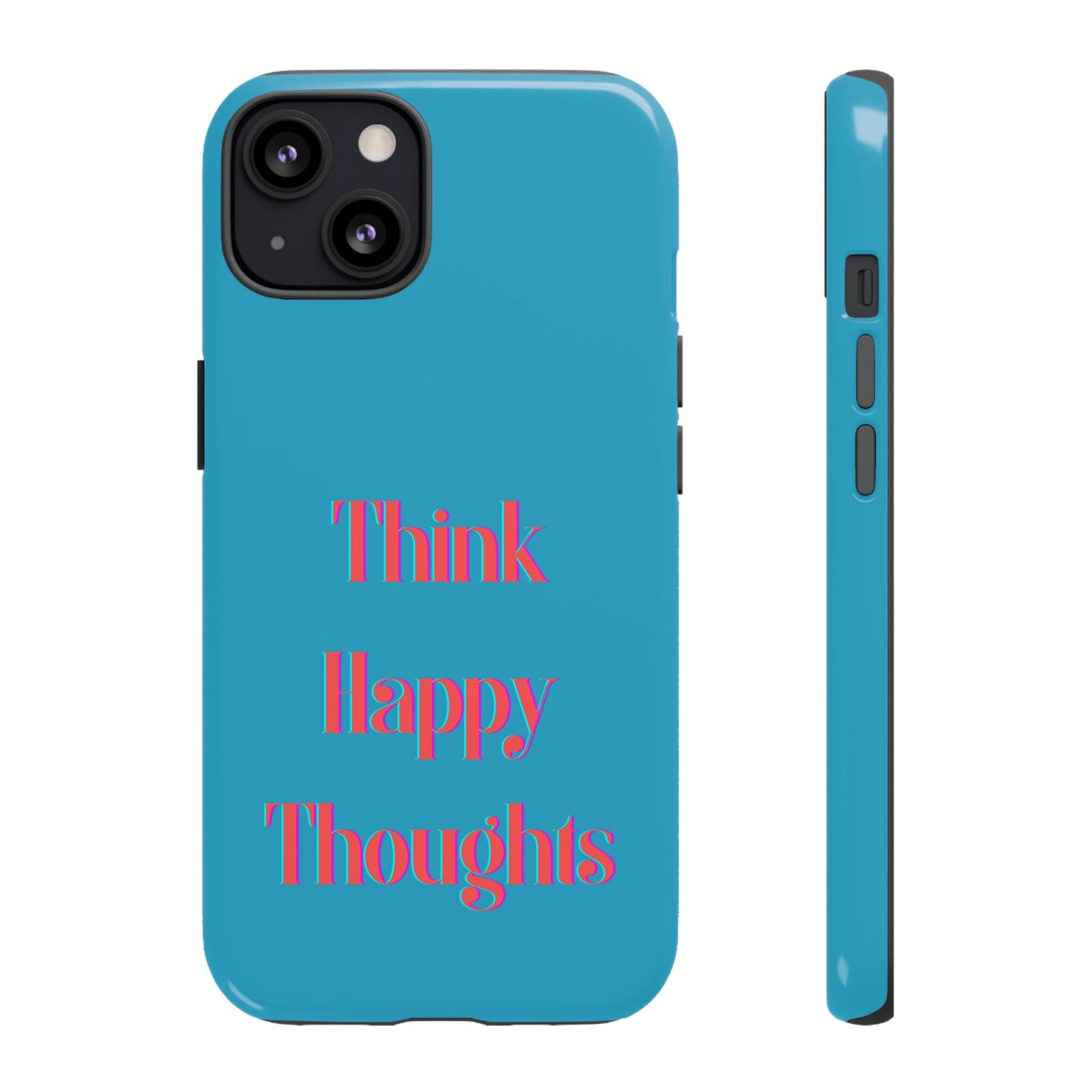 Think Happy Thoughts #24 Tough Cases iPhone Samsung Google Pixel - MahaCase