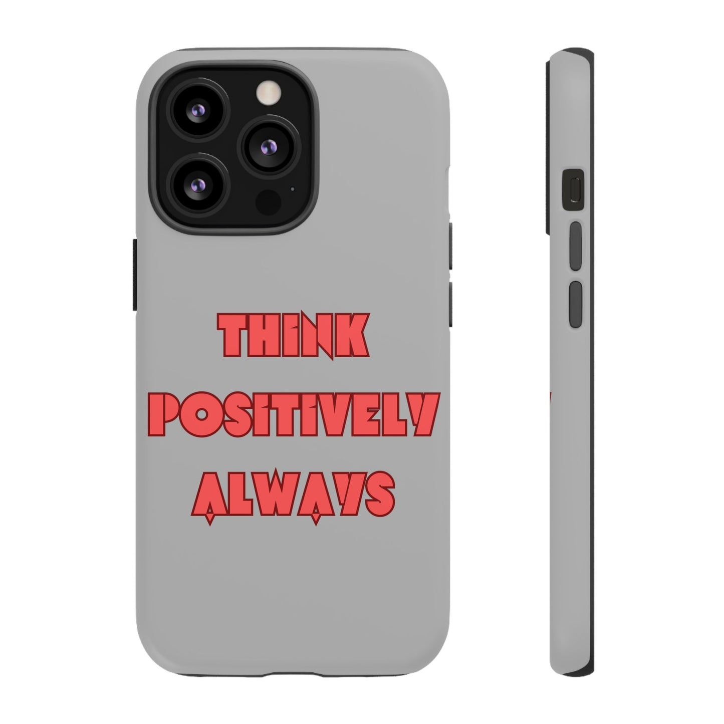 Think Positively Always #22 Tough Cases iPhone Samsung Google Pixel - MahaCase