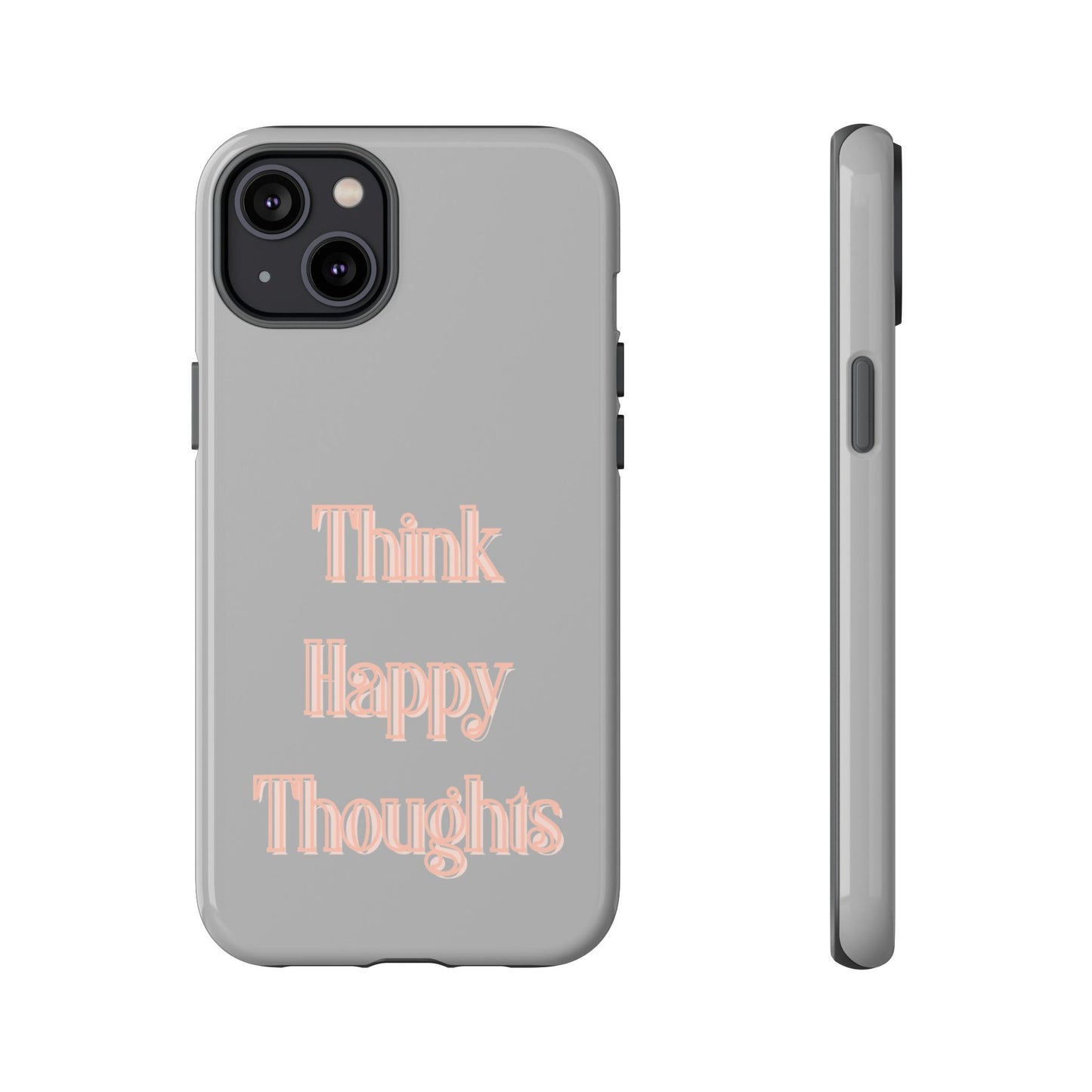 Think Happy Thoughts #22 Tough Cases iPhone Samsung Google Pixel - MahaCase