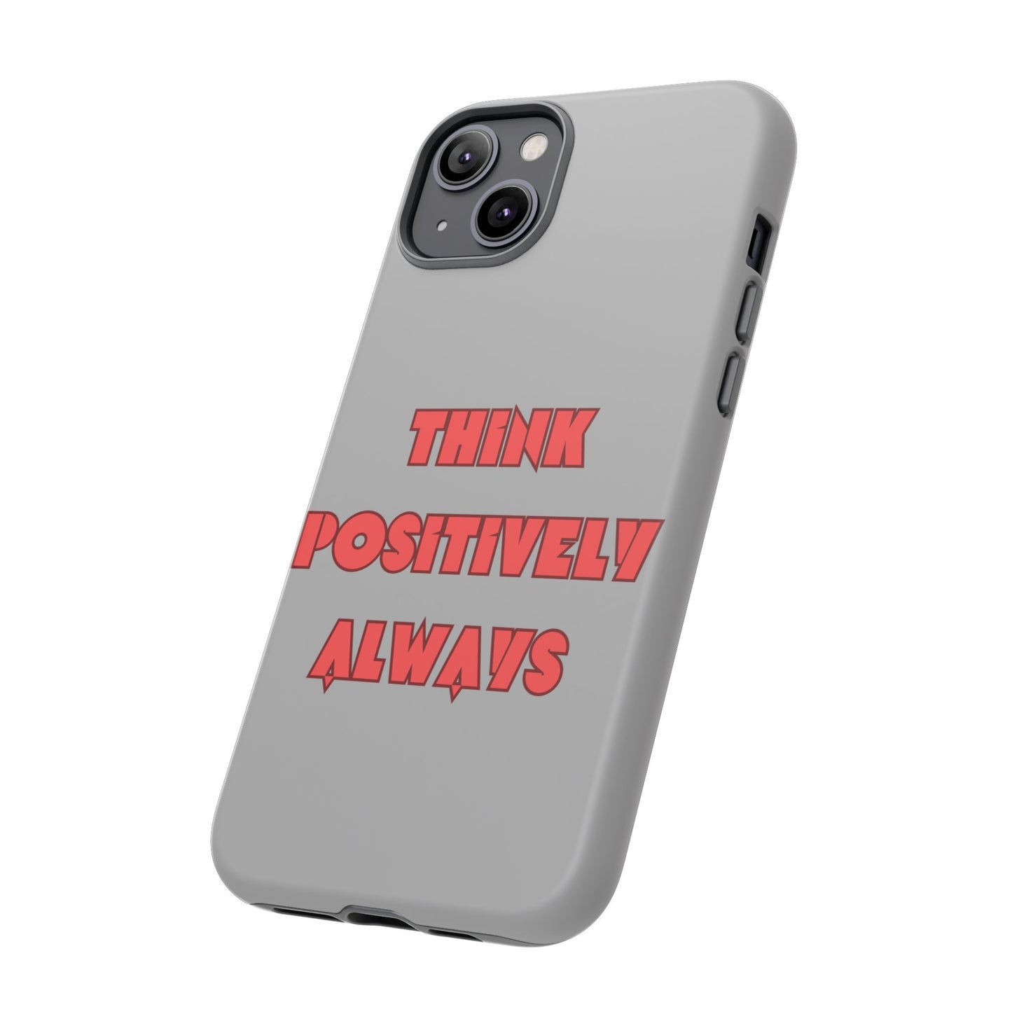 Think Positively Always #22 Tough Cases iPhone Samsung Google Pixel - MahaCase