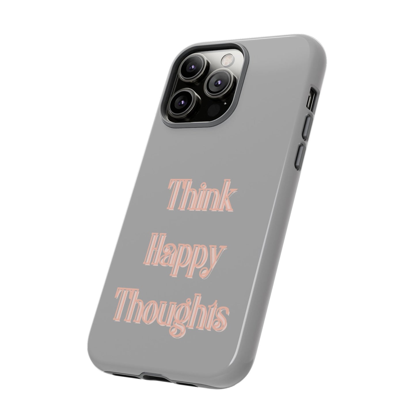 Think Happy Thoughts #22 Tough Cases iPhone Samsung Google Pixel - MahaCase