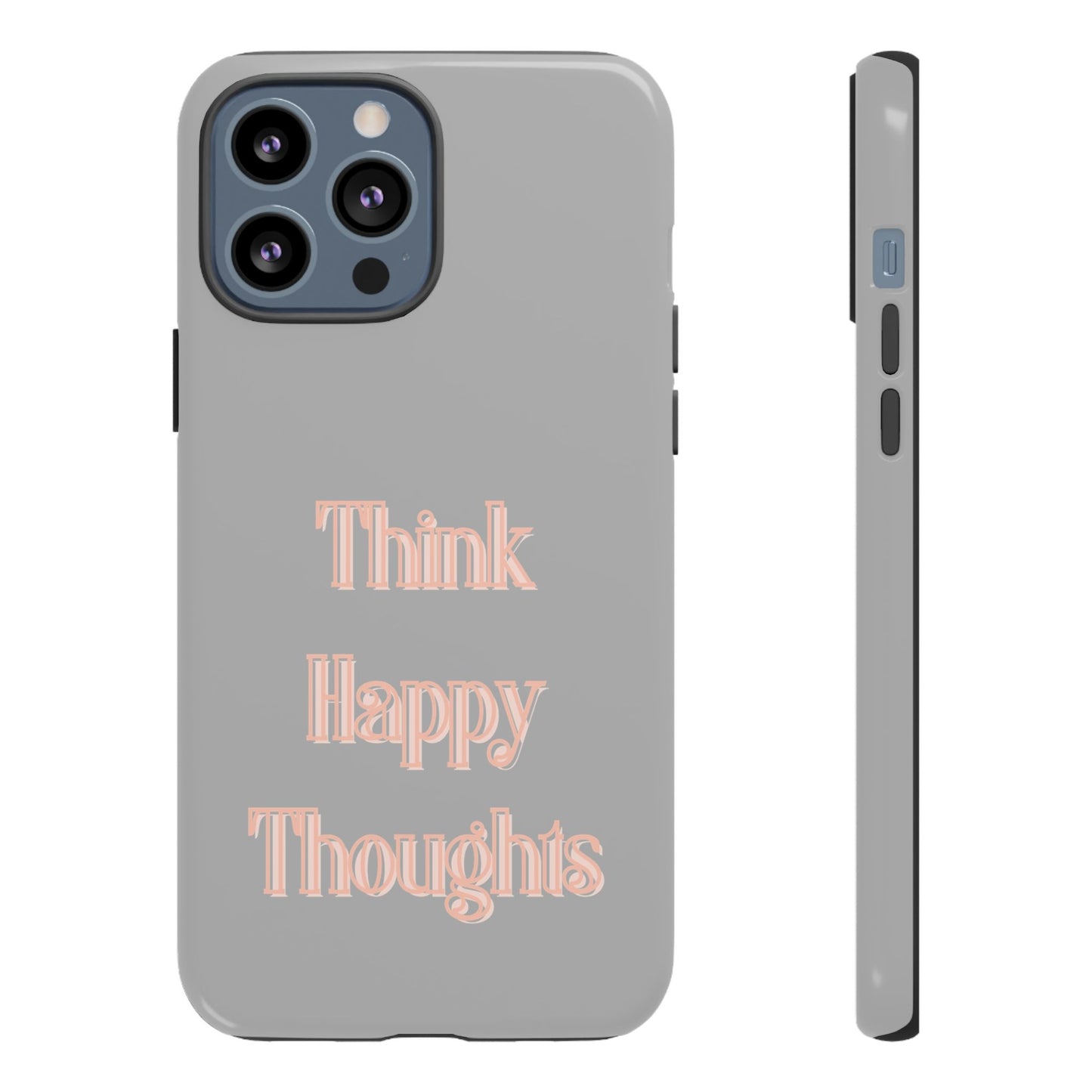 Think Happy Thoughts #22 Tough Cases iPhone Samsung Google Pixel - MahaCase