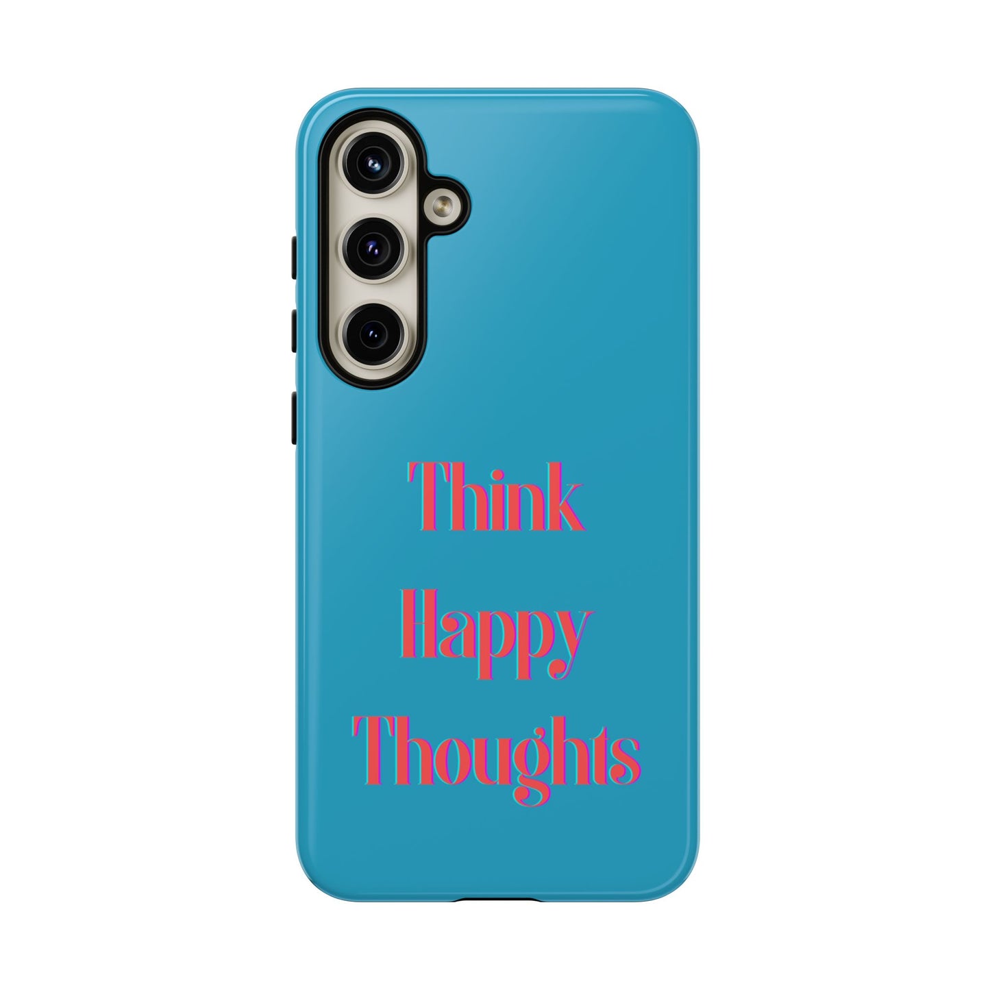 Think Happy Thoughts #24 Tough Cases iPhone Samsung Google Pixel - MahaCase