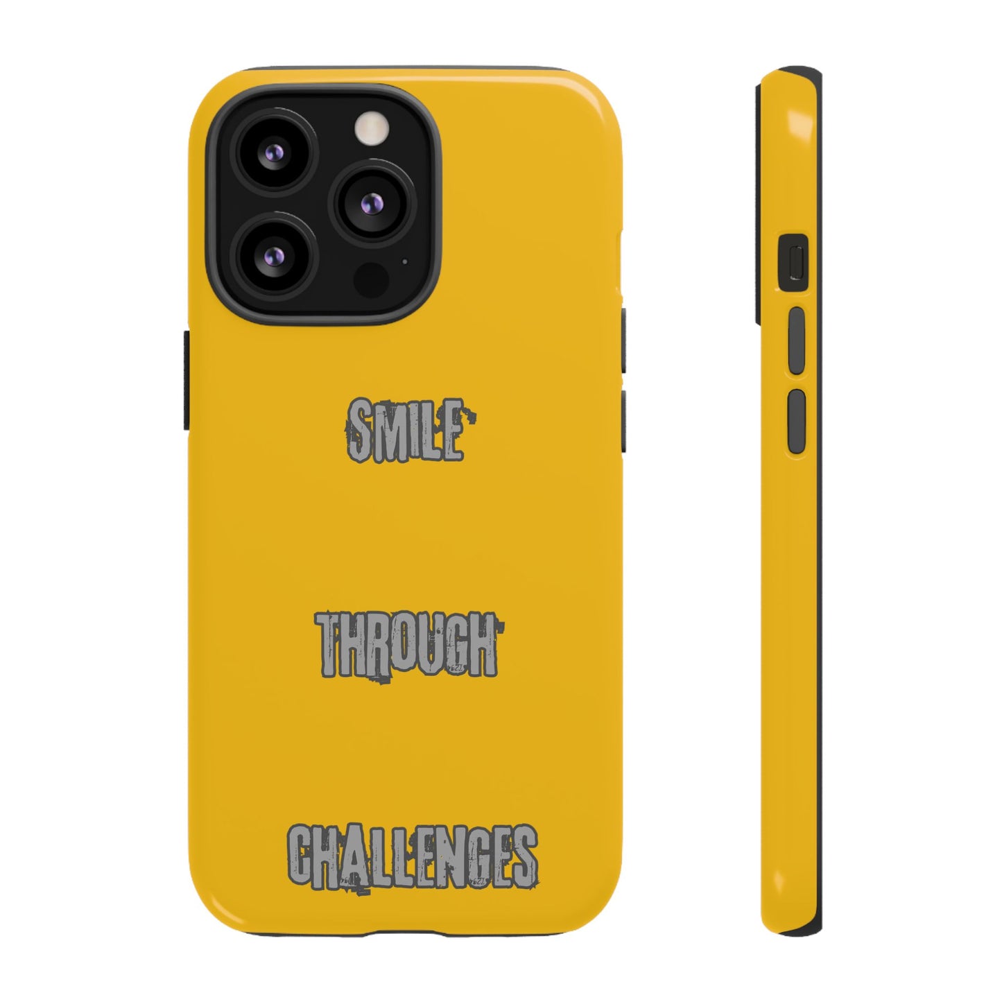 Smile Through Challenges Tough Cases iPhone Samsung Google Pixel - MahaCase