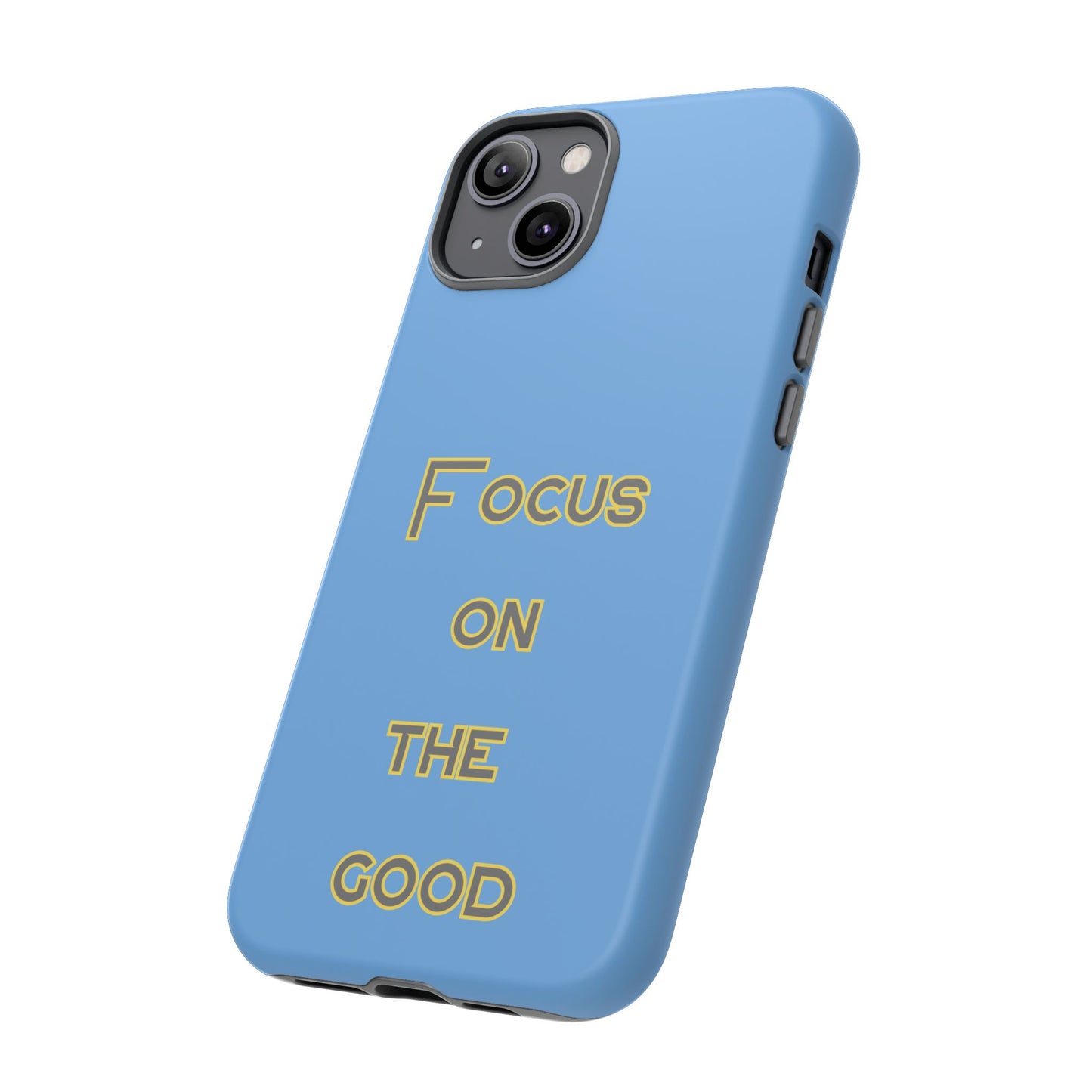 Focus on the Good #78 Tough Cases iPhone Samsung Google Pixel - MahaCase
