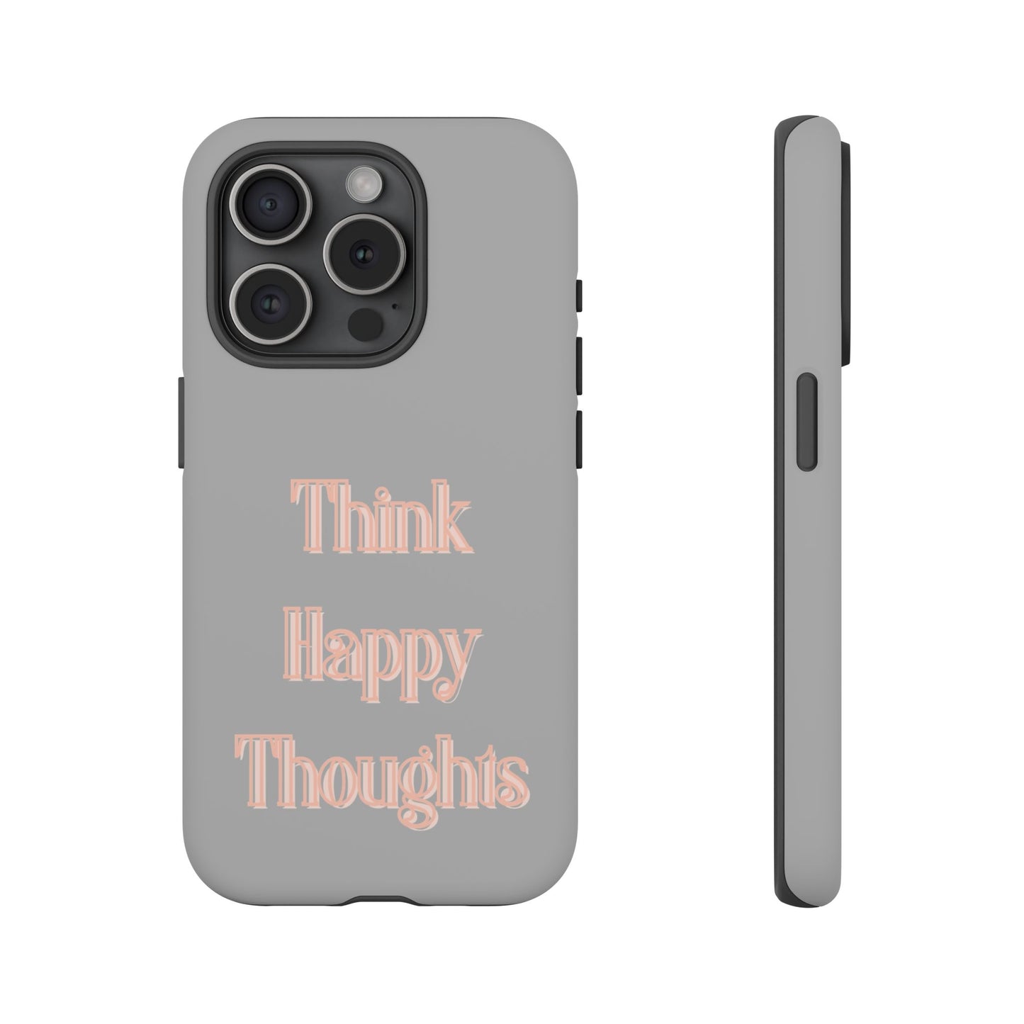 Think Happy Thoughts #22 Tough Cases iPhone Samsung Google Pixel - MahaCase