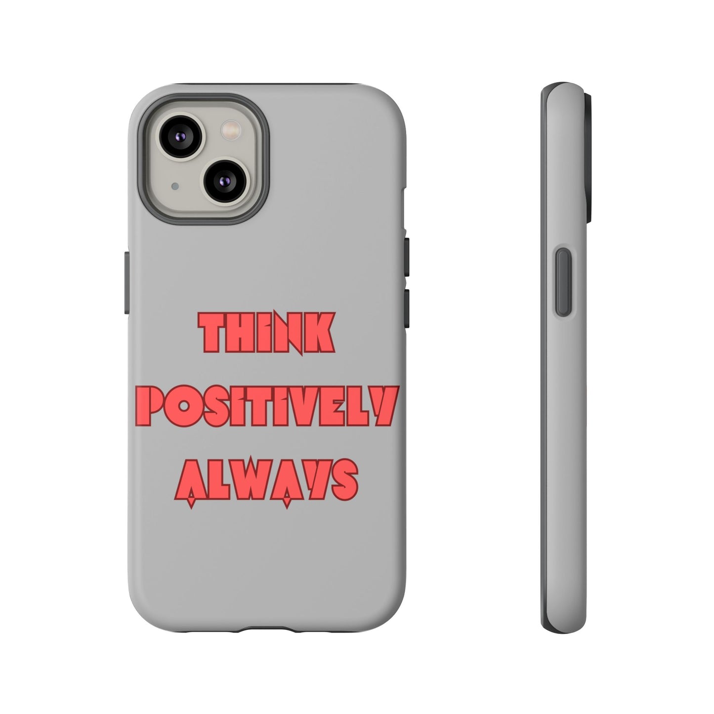 Think Positively Always #22 Tough Cases iPhone Samsung Google Pixel - MahaCase