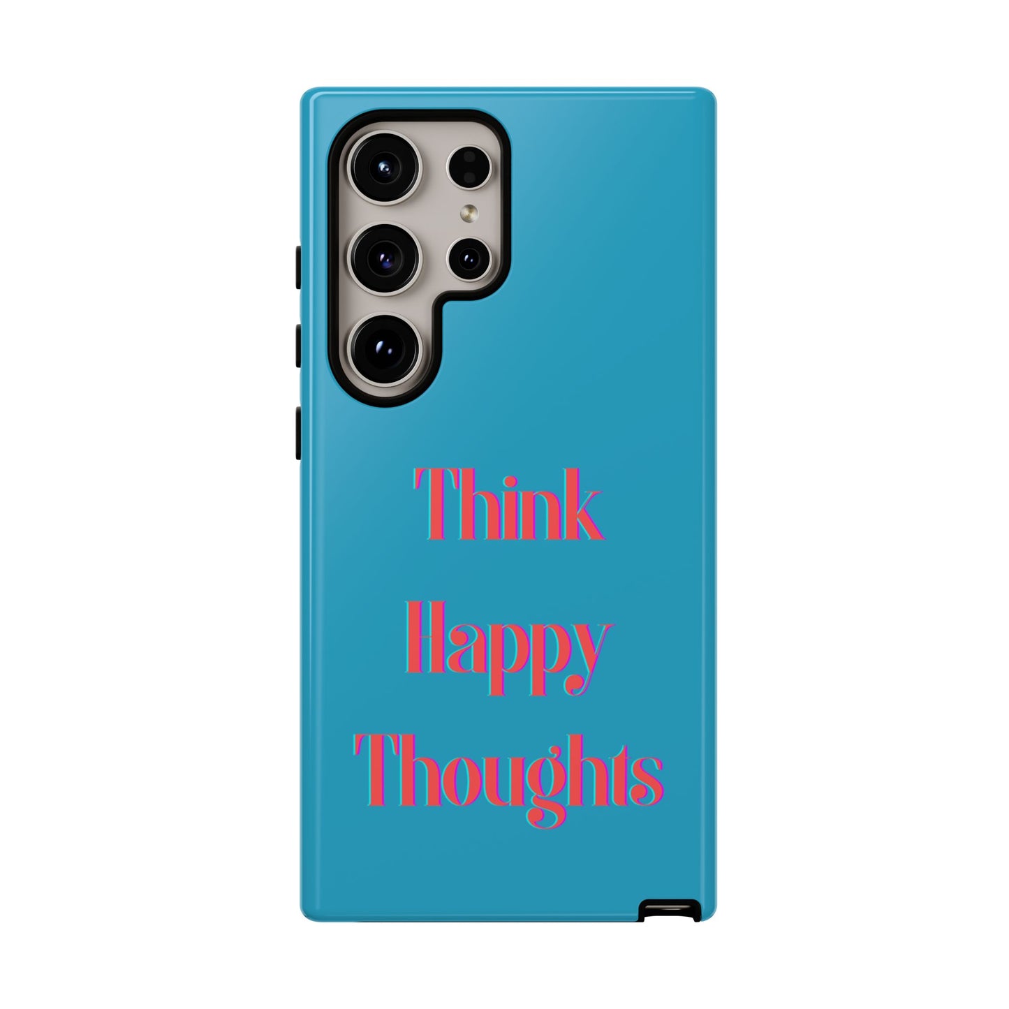 Think Happy Thoughts #24 Tough Cases iPhone Samsung Google Pixel - MahaCase