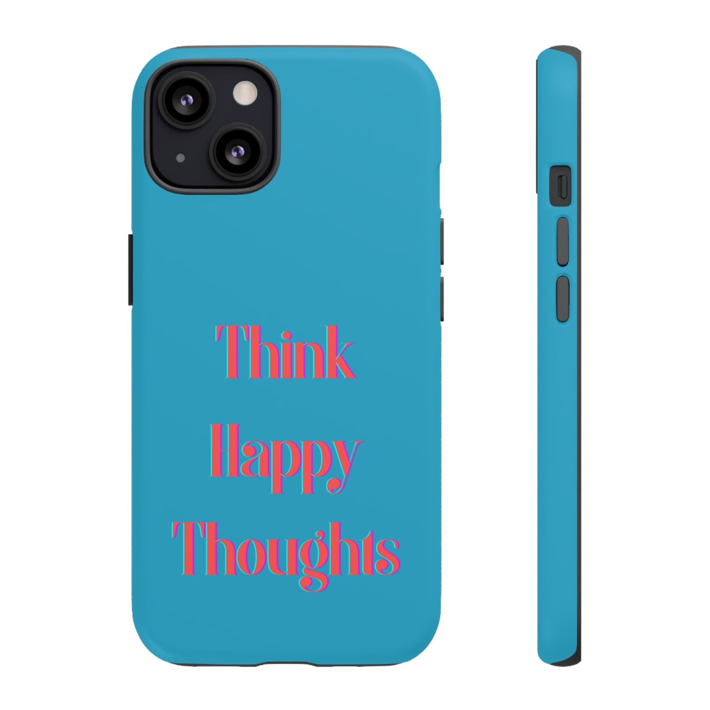 Think Happy Thoughts #24 Tough Cases iPhone Samsung Google Pixel - MahaCase