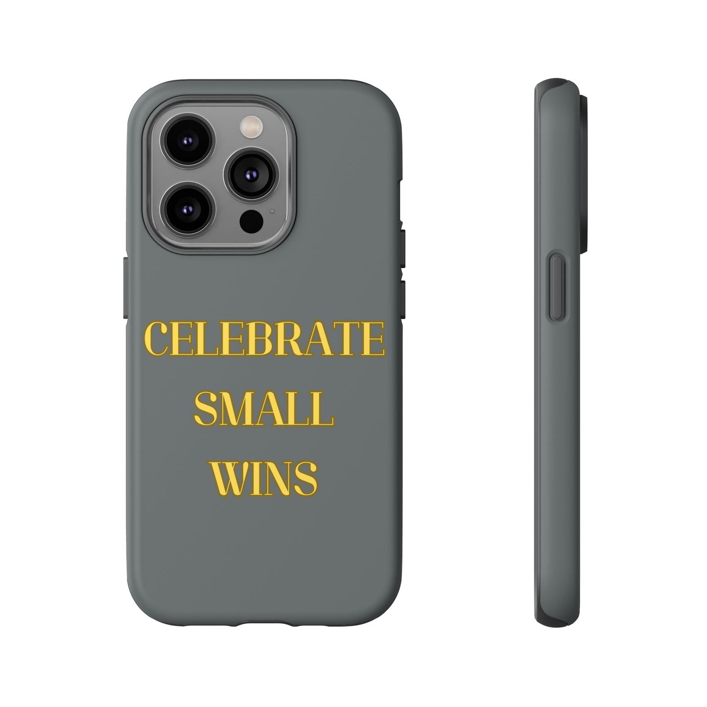 Celebrate Small Wins #24 Tough Cases iPhone Samsung Google Pixel - MahaCase