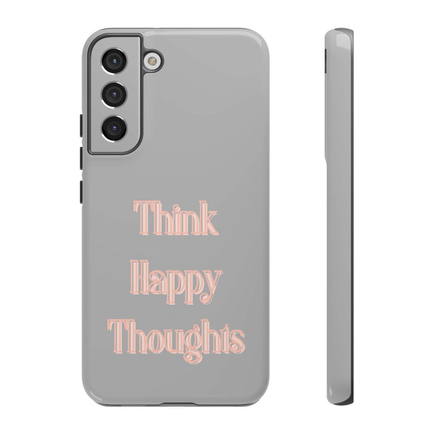 Think Happy Thoughts #22 Tough Cases iPhone Samsung Google Pixel - MahaCase