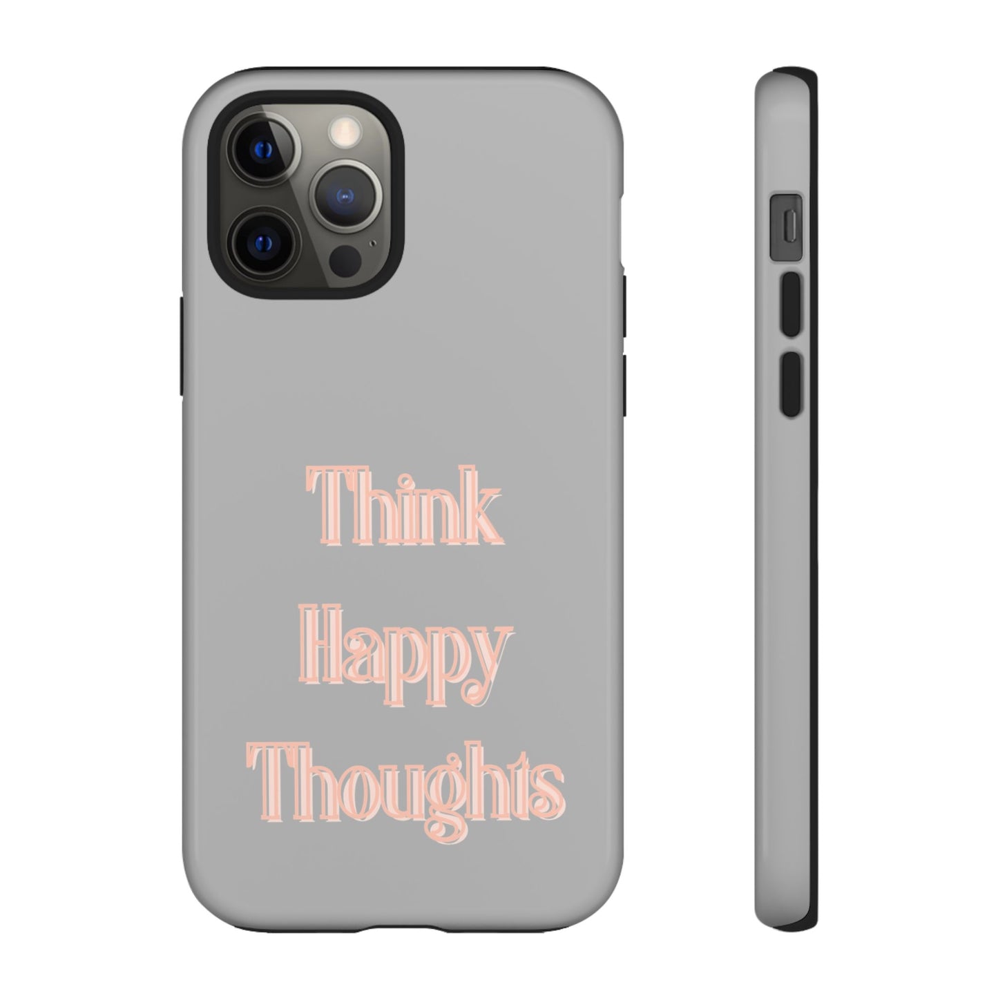Think Happy Thoughts #22 Tough Cases iPhone Samsung Google Pixel - MahaCase