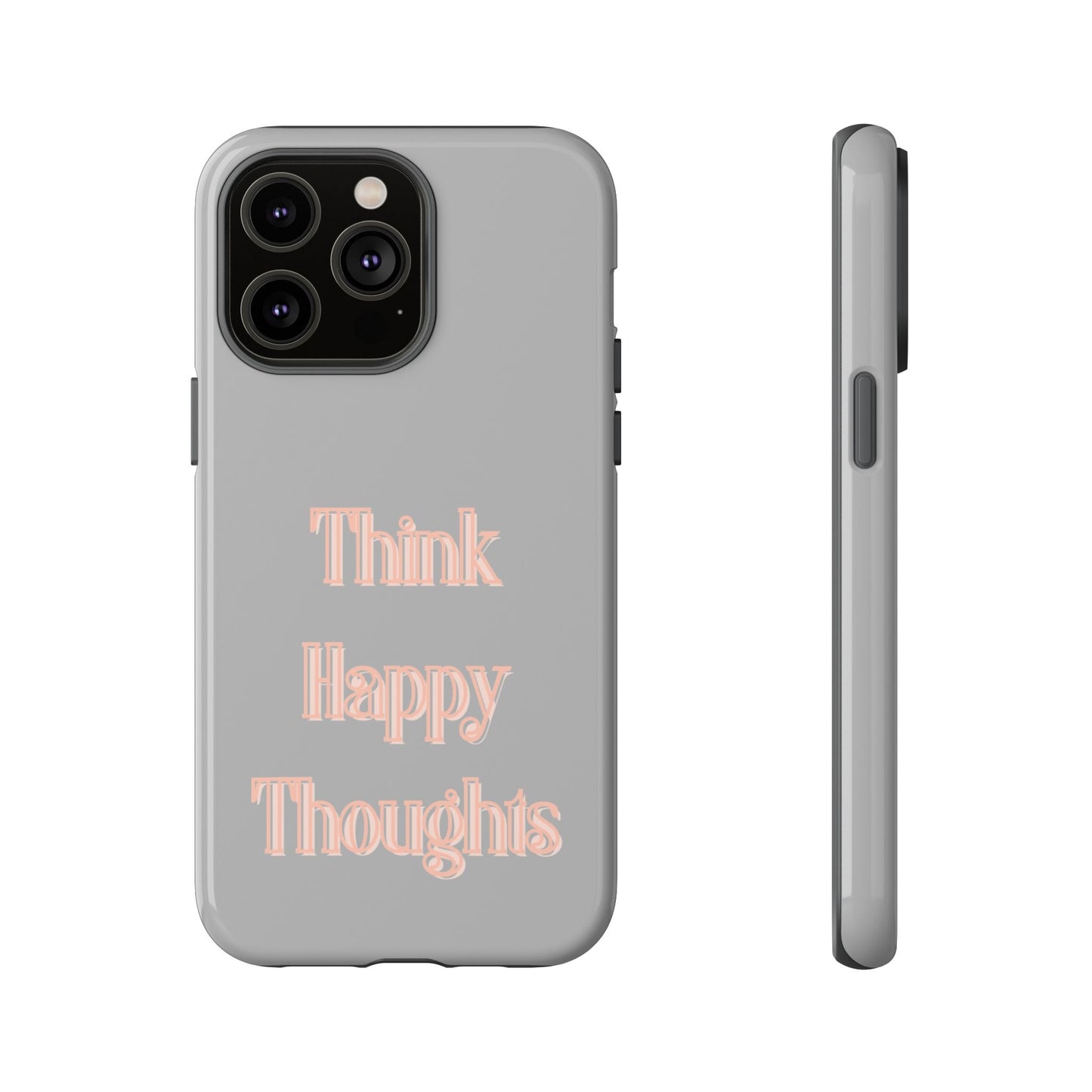 Think Happy Thoughts #22 Tough Cases iPhone Samsung Google Pixel - MahaCase