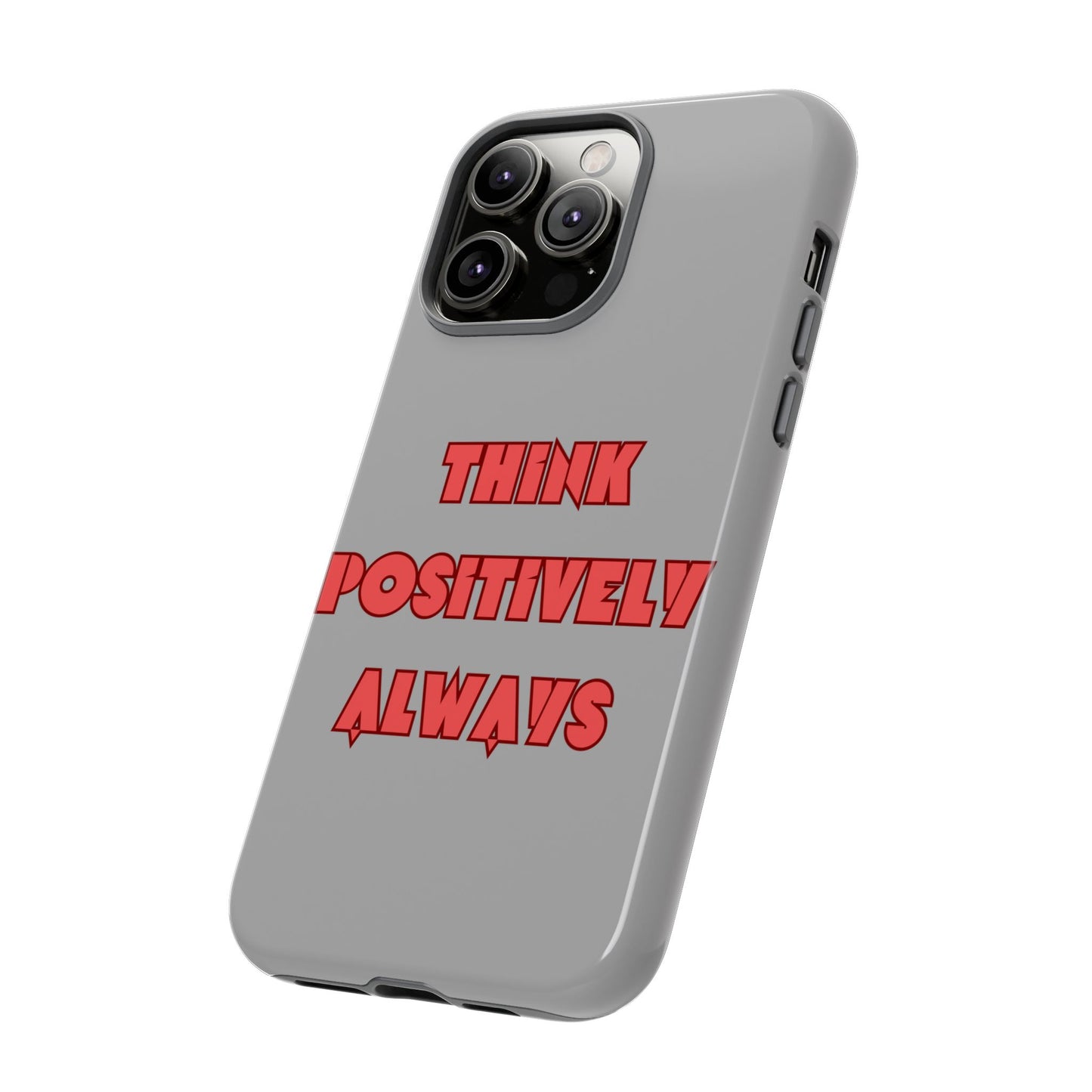 Think Positively Always #22 Tough Cases iPhone Samsung Google Pixel - MahaCase