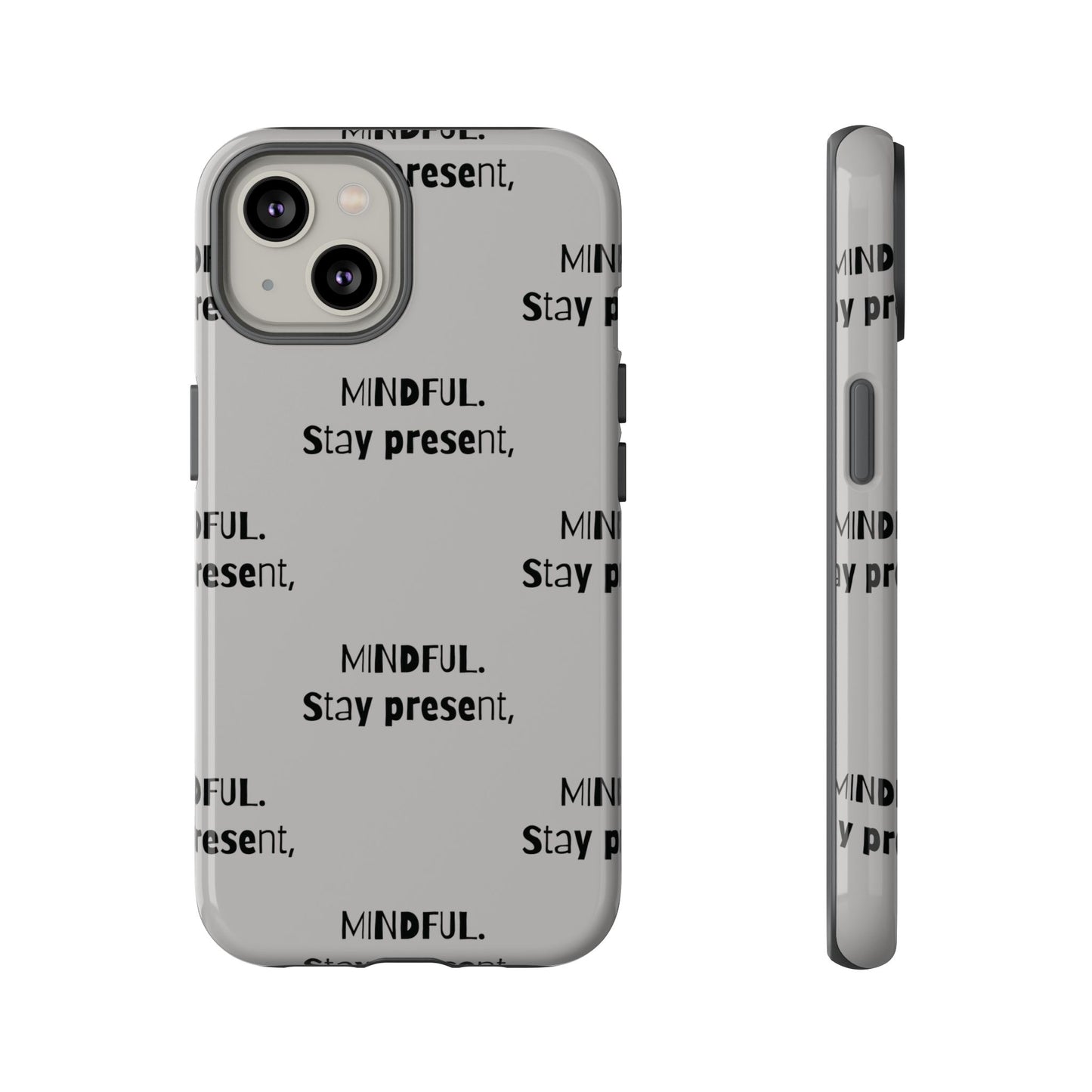 Stay present, Mindful #14 Tough Cases iPhone Samsung Google Pixel - MahaCase