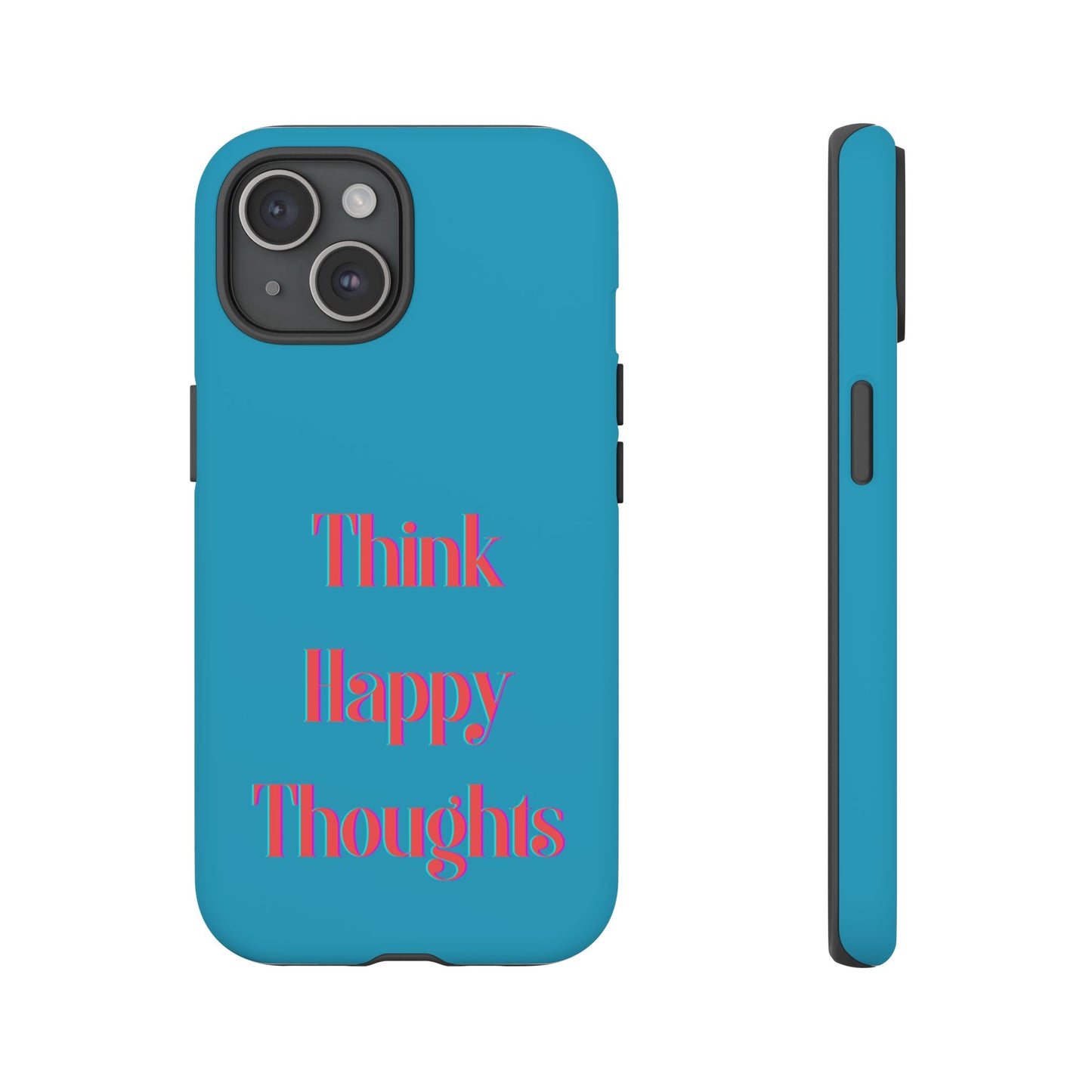 Think Happy Thoughts #24 Tough Cases iPhone Samsung Google Pixel - MahaCase