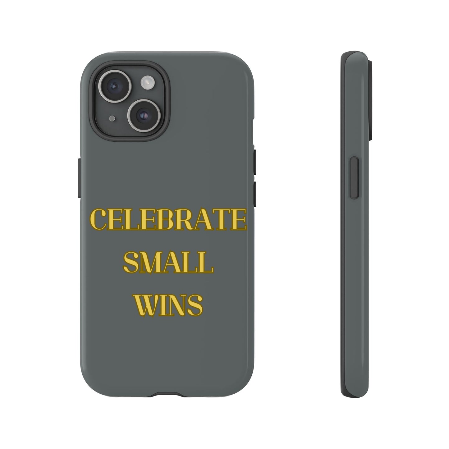 Celebrate Small Wins #24 Tough Cases iPhone Samsung Google Pixel - MahaCase