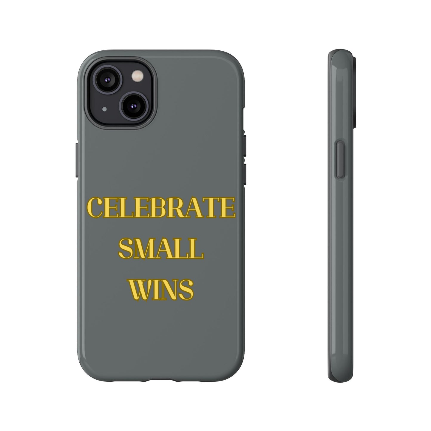 Celebrate Small Wins #24 Tough Cases iPhone Samsung Google Pixel - MahaCase
