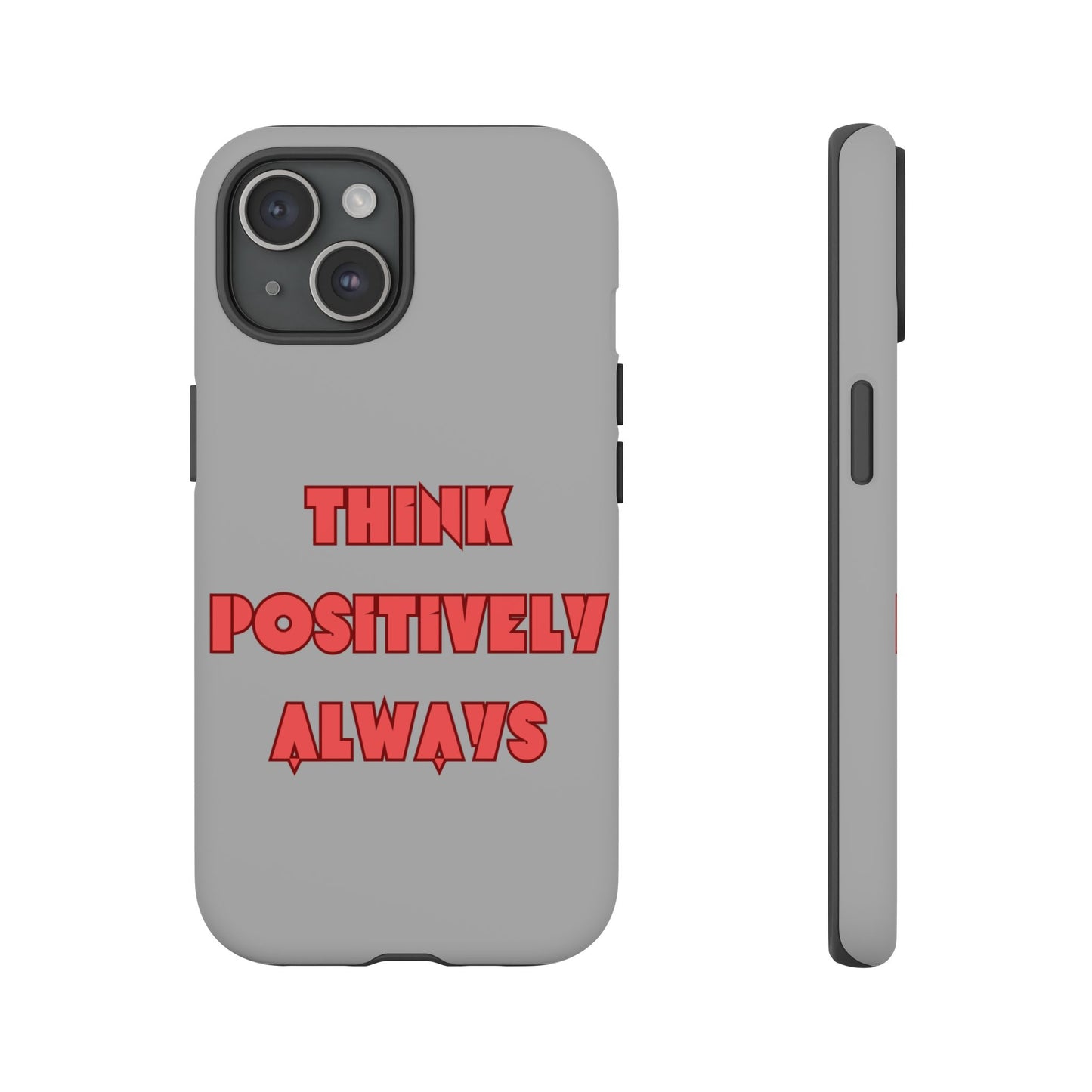 Think Positively Always #22 Tough Cases iPhone Samsung Google Pixel - MahaCase