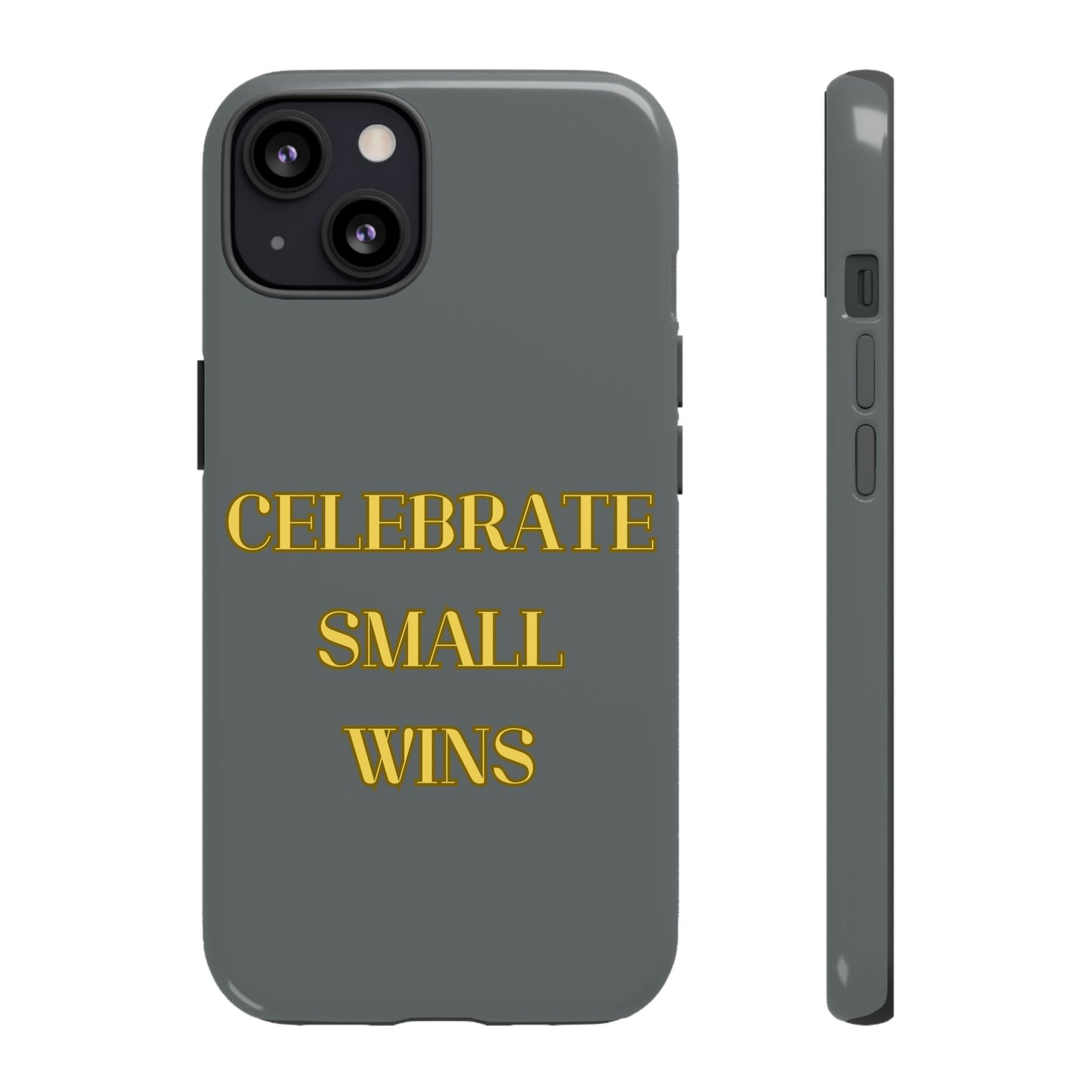 Celebrate Small Wins #24 Tough Cases iPhone Samsung Google Pixel - MahaCase