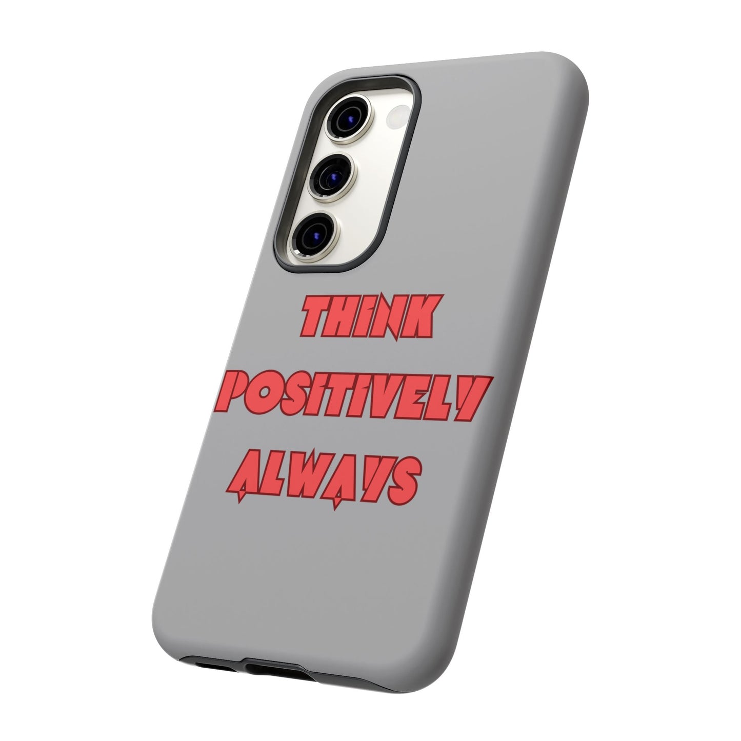 Think Positively Always #22 Tough Cases iPhone Samsung Google Pixel - MahaCase