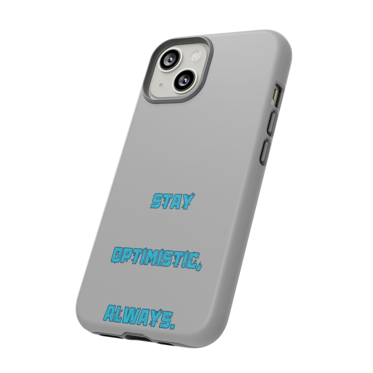 Stay Optimistic, Always #24 Tough Cases iPhone Samsung Google Pixel - MahaCase
