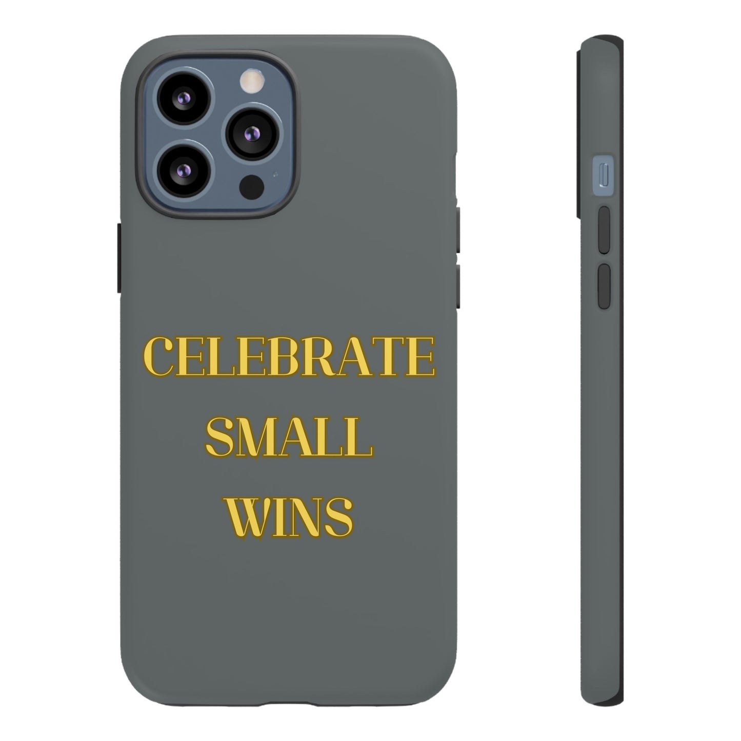 Celebrate Small Wins #24 Tough Cases iPhone Samsung Google Pixel - MahaCase