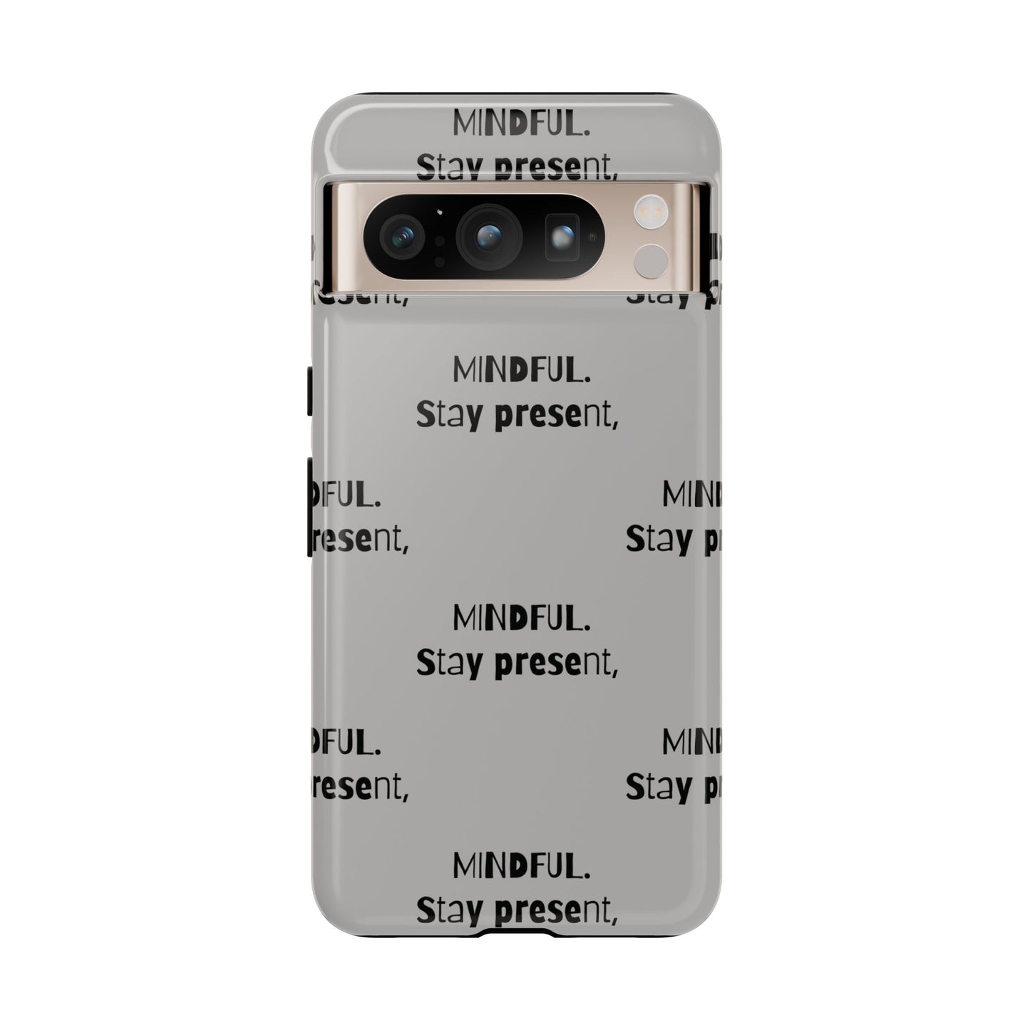 Stay present, Mindful #14 Tough Cases iPhone Samsung Google Pixel - MahaCase