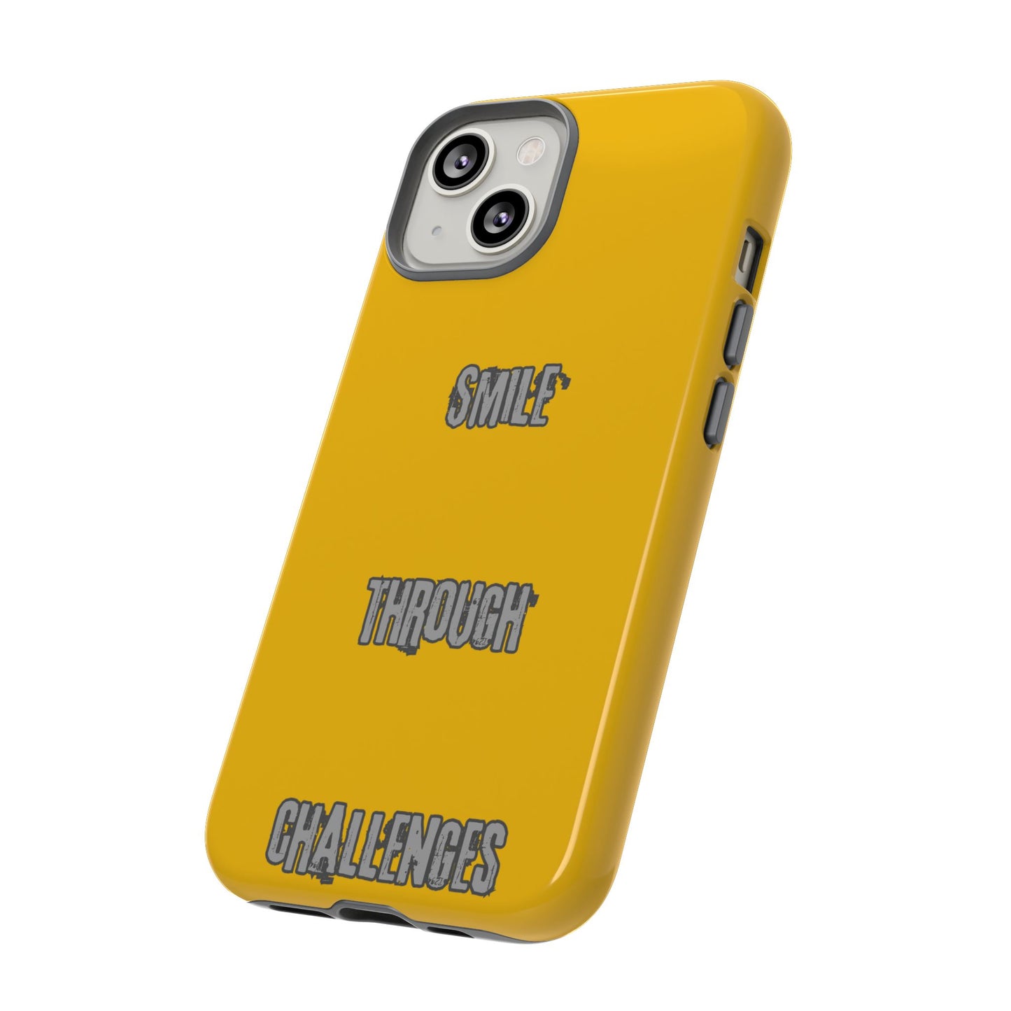 Smile Through Challenges Tough Cases iPhone Samsung Google Pixel - MahaCase