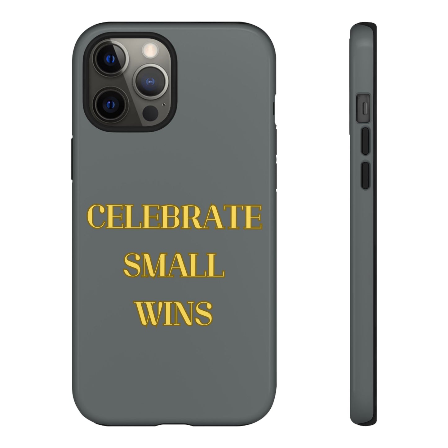 Celebrate Small Wins #24 Tough Cases iPhone Samsung Google Pixel - MahaCase