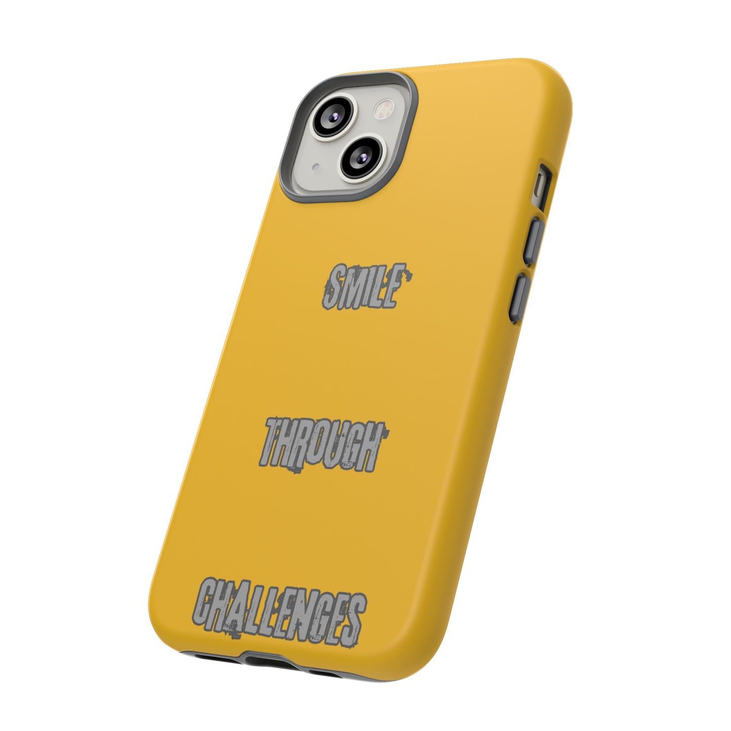 Smile Through Challenges Tough Cases iPhone Samsung Google Pixel - MahaCase