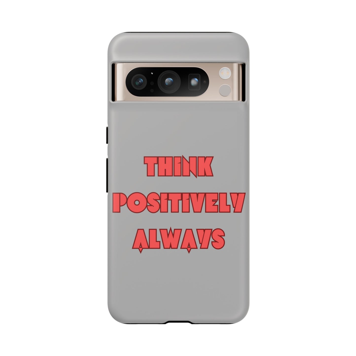 Think Positively Always #22 Tough Cases iPhone Samsung Google Pixel - MahaCase