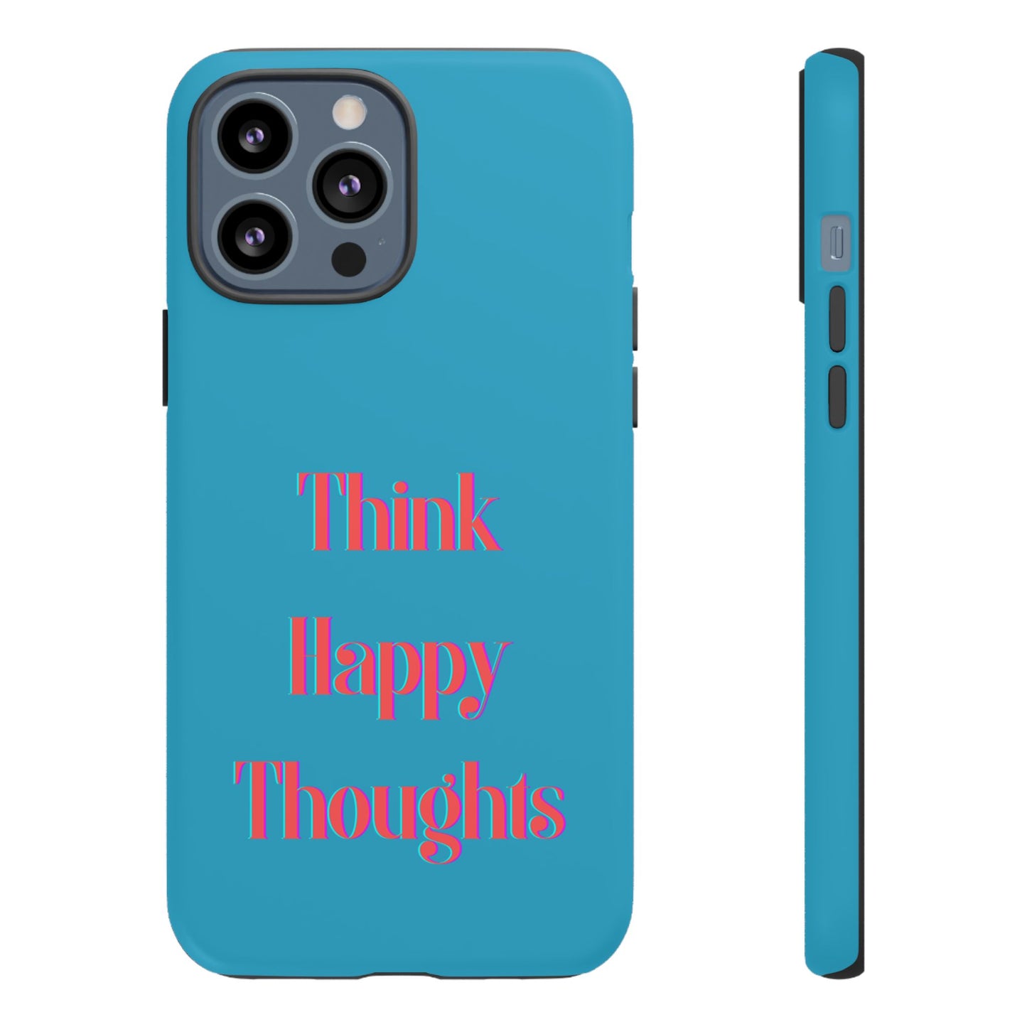 Think Happy Thoughts #24 Tough Cases iPhone Samsung Google Pixel - MahaCase