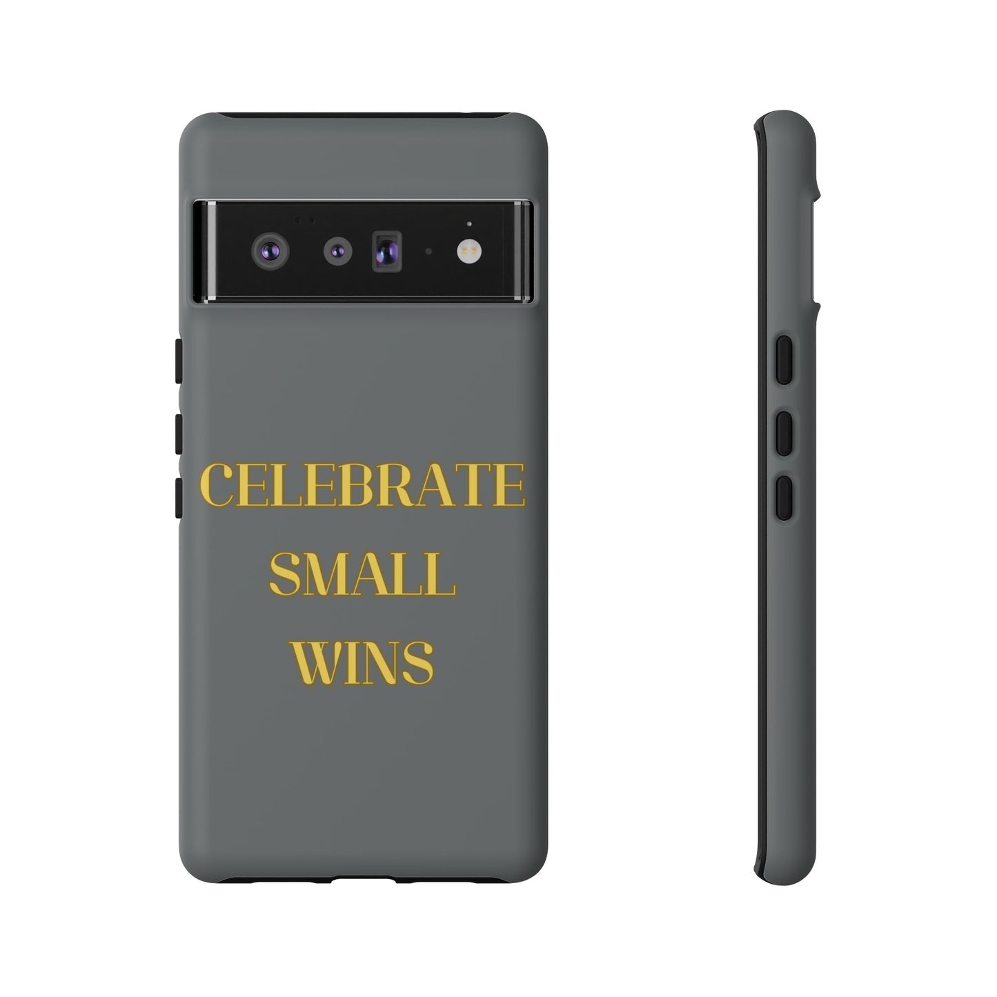 Celebrate Small Wins #24 Tough Cases iPhone Samsung Google Pixel - MahaCase
