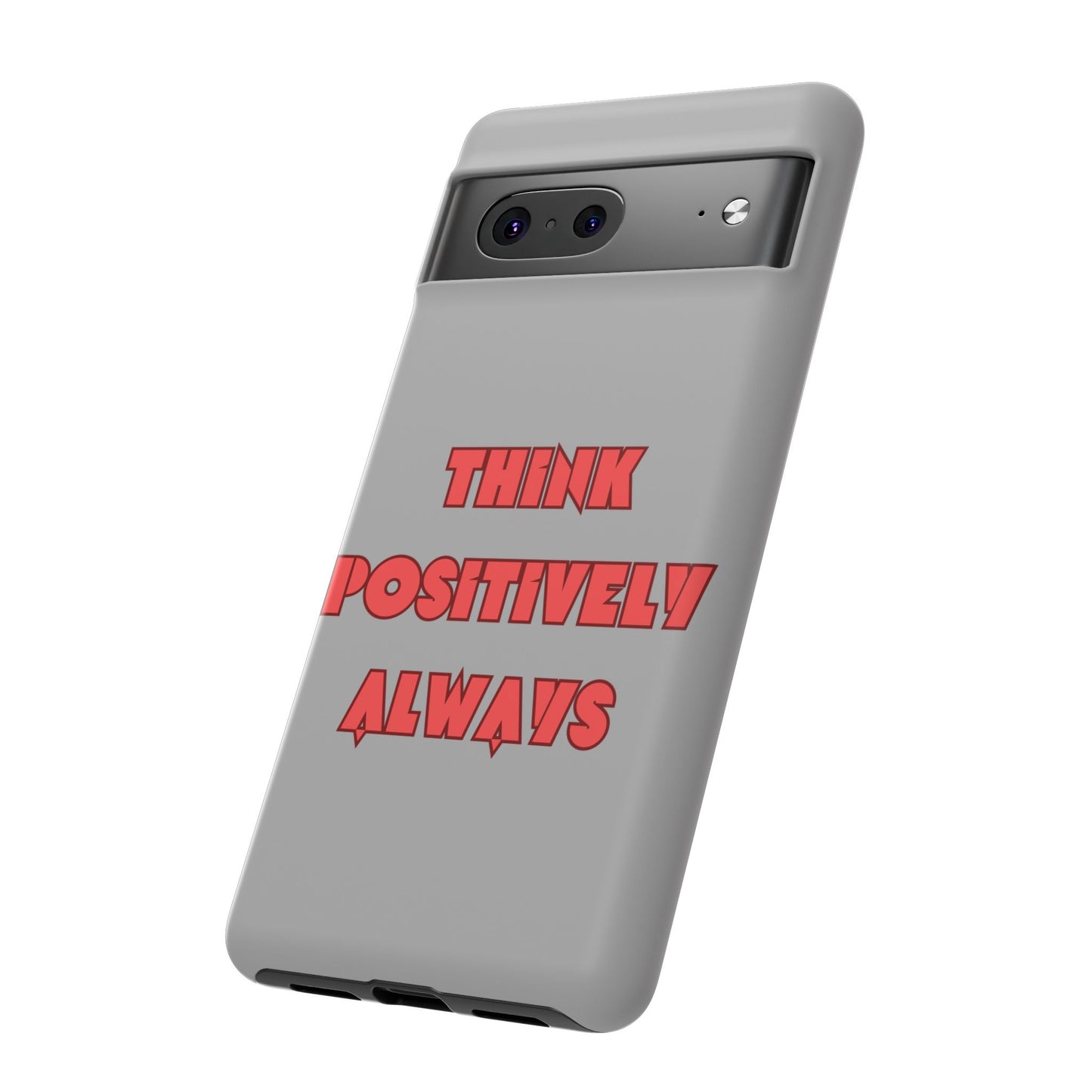 Think Positively Always #22 Tough Cases iPhone Samsung Google Pixel - MahaCase