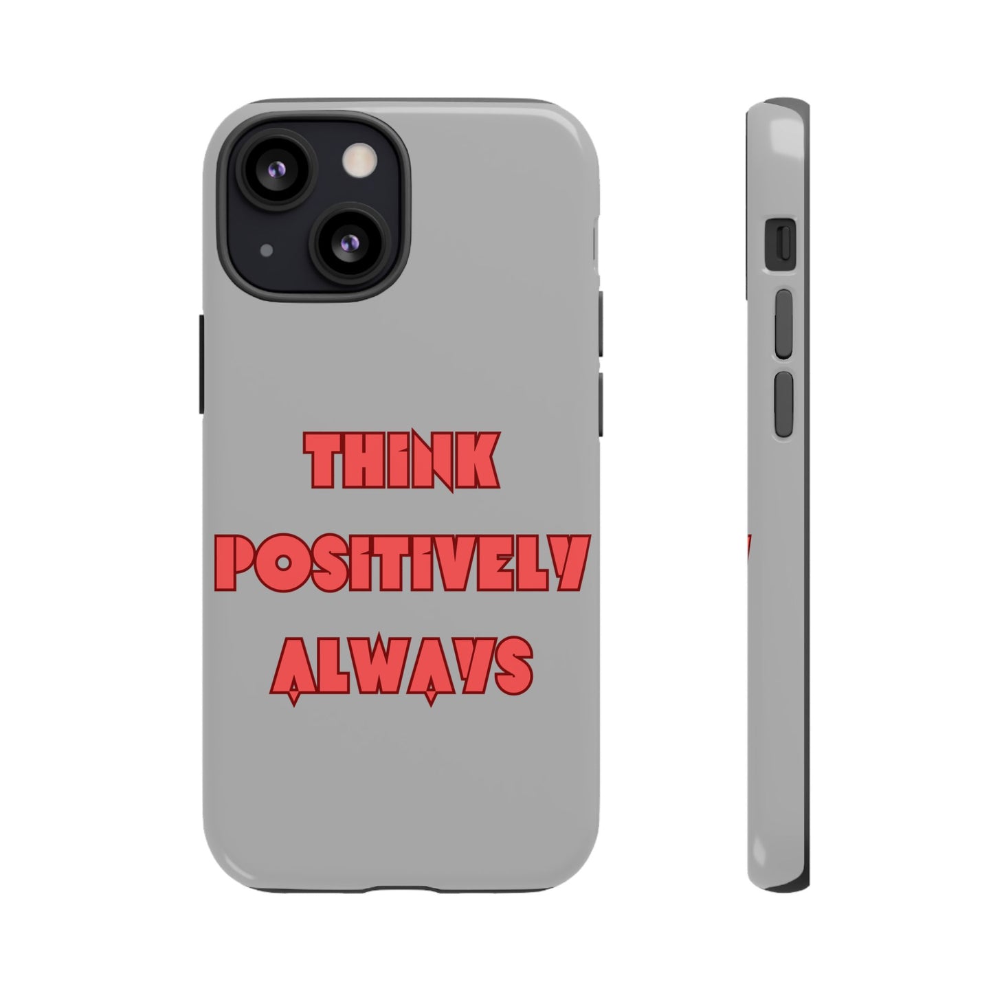 Think Positively Always #22 Tough Cases iPhone Samsung Google Pixel - MahaCase