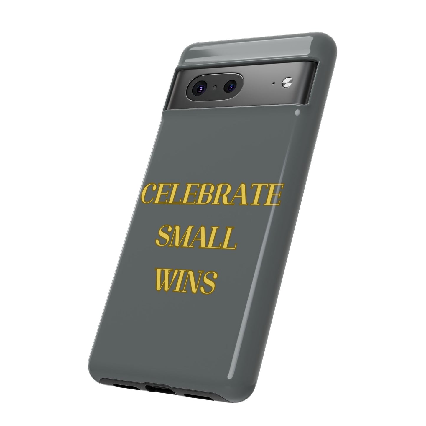 Celebrate Small Wins #24 Tough Cases iPhone Samsung Google Pixel - MahaCase