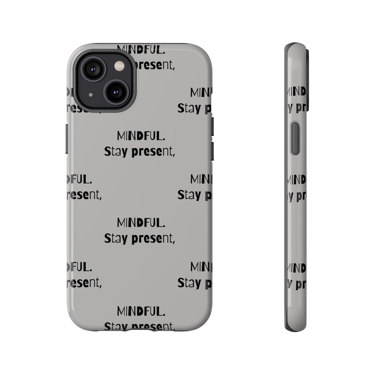 Stay present, Mindful #14 Tough Cases iPhone Samsung Google Pixel - MahaCase