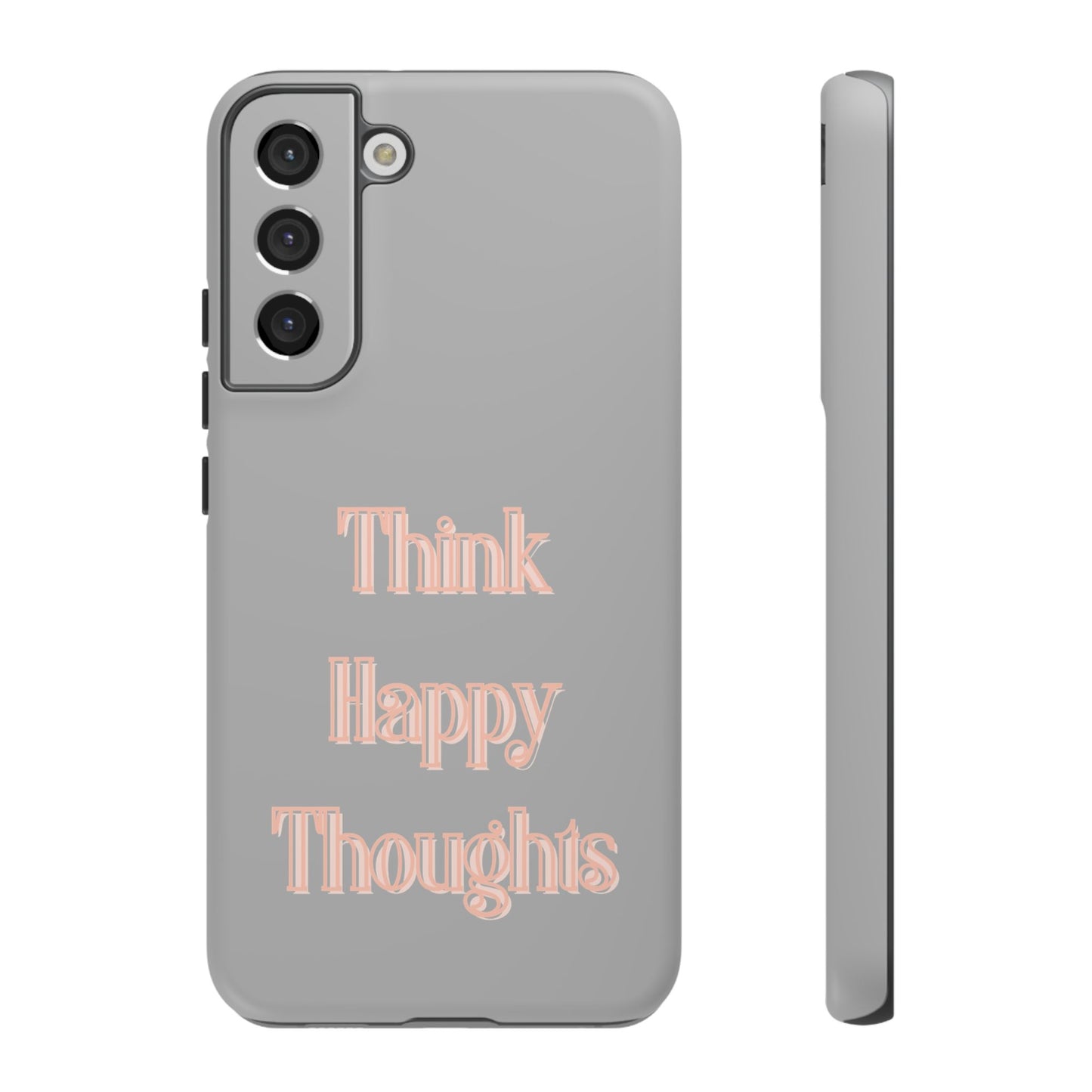Think Happy Thoughts #22 Tough Cases iPhone Samsung Google Pixel - MahaCase